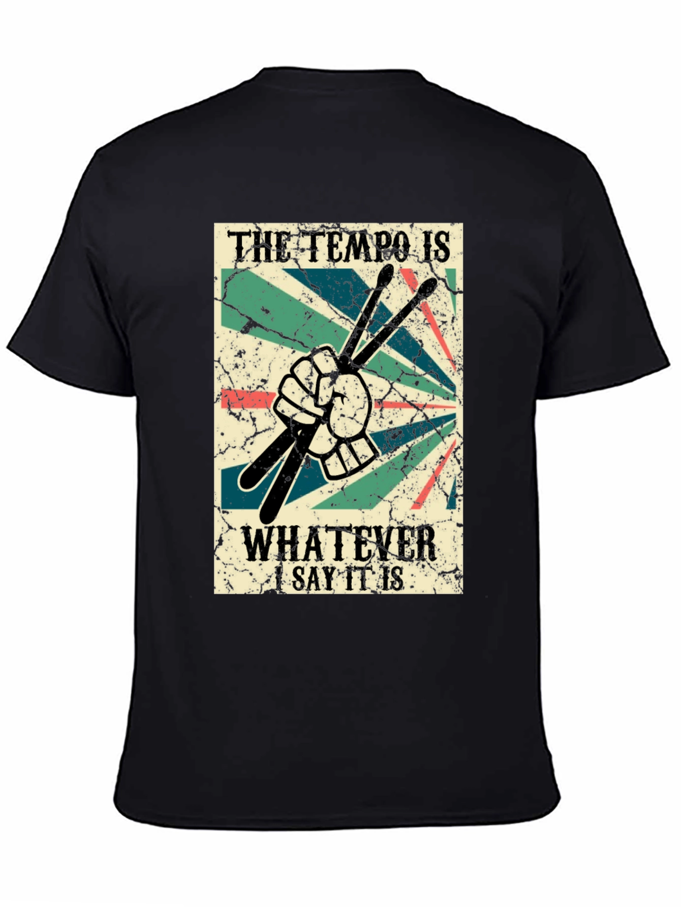 Black The Tempo is Whatever I Say It Is Drummer T-Shirt view 4
