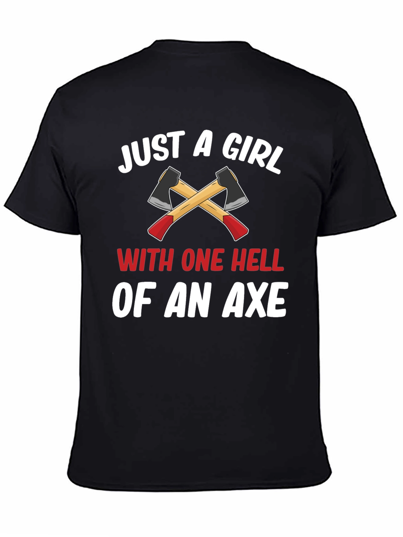 Black Just A Girl With One Hell Of An Axe T-Shirt view 4
