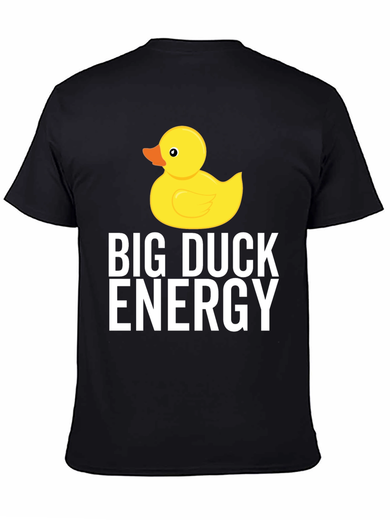 Black Big Duck Energy T-Shirt - Funny & Stylish Tee view 4