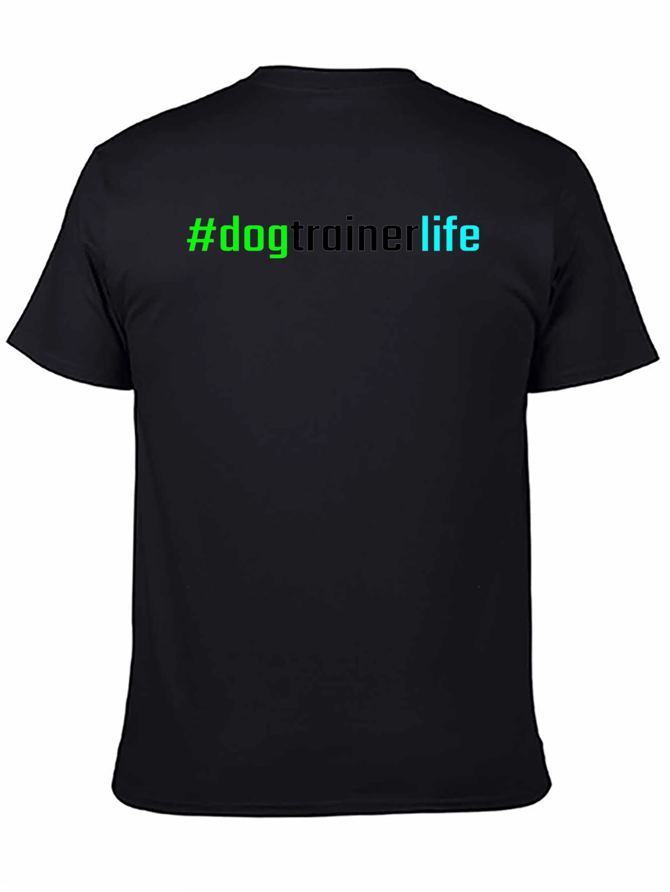 Black #DogTrainerLife Graphic Tee - Comfortable Black T-Shirt view 4