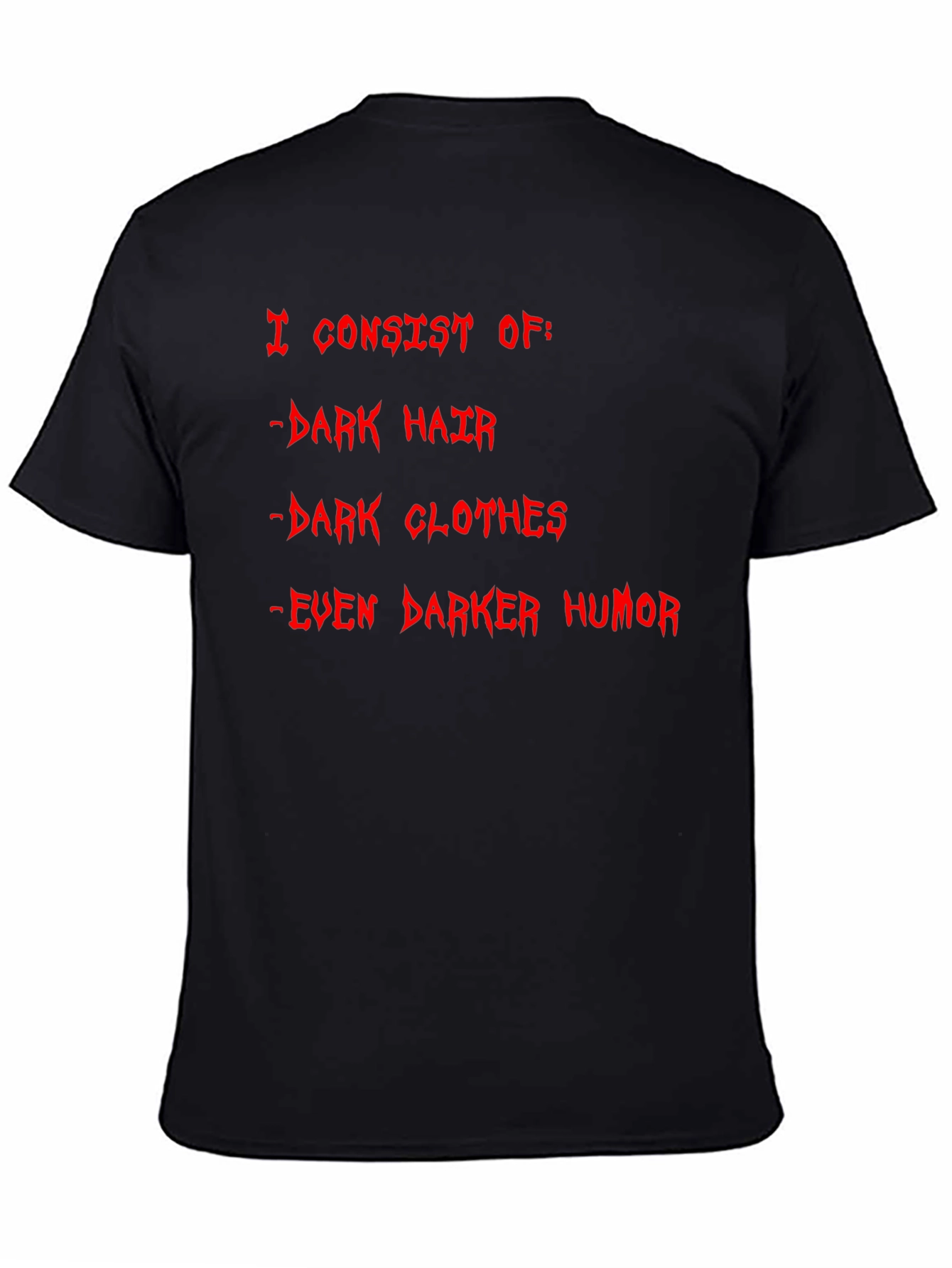 Black Humorous Dark T-Shirt - I Consist Of... view 4