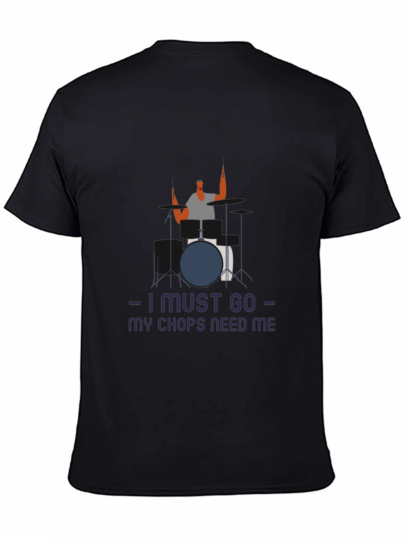 Black Drummer Humor Tee: I Must Go, My Chops Need Me view 4