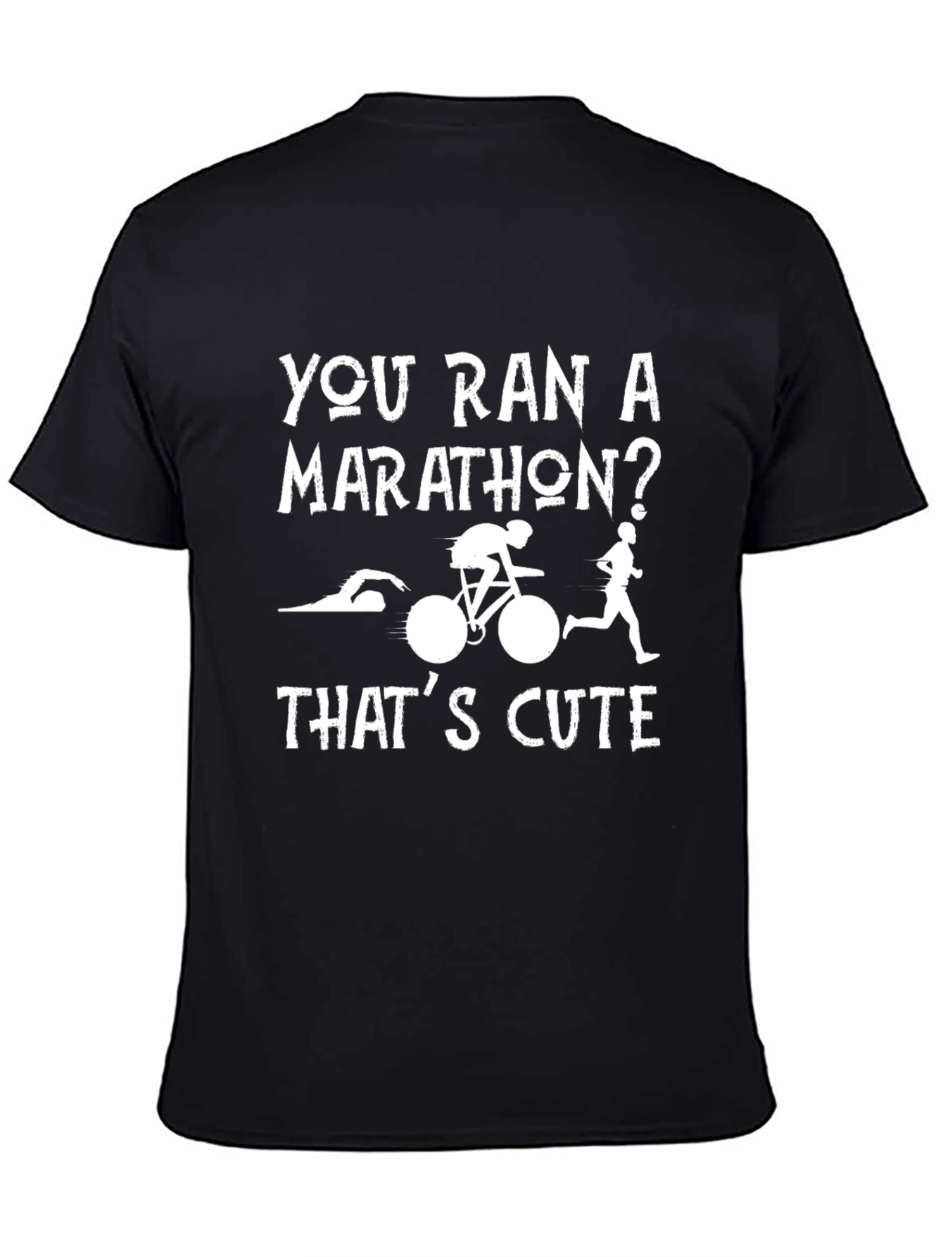 Black Triathlon T-Shirt: "You Ran a Marathon? That's Cute" view 4