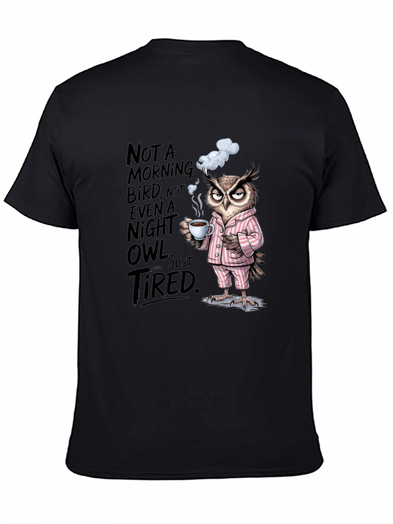 Black Tired Owl Graphic Tee - Not a Morning Bird T-Shirt view 4