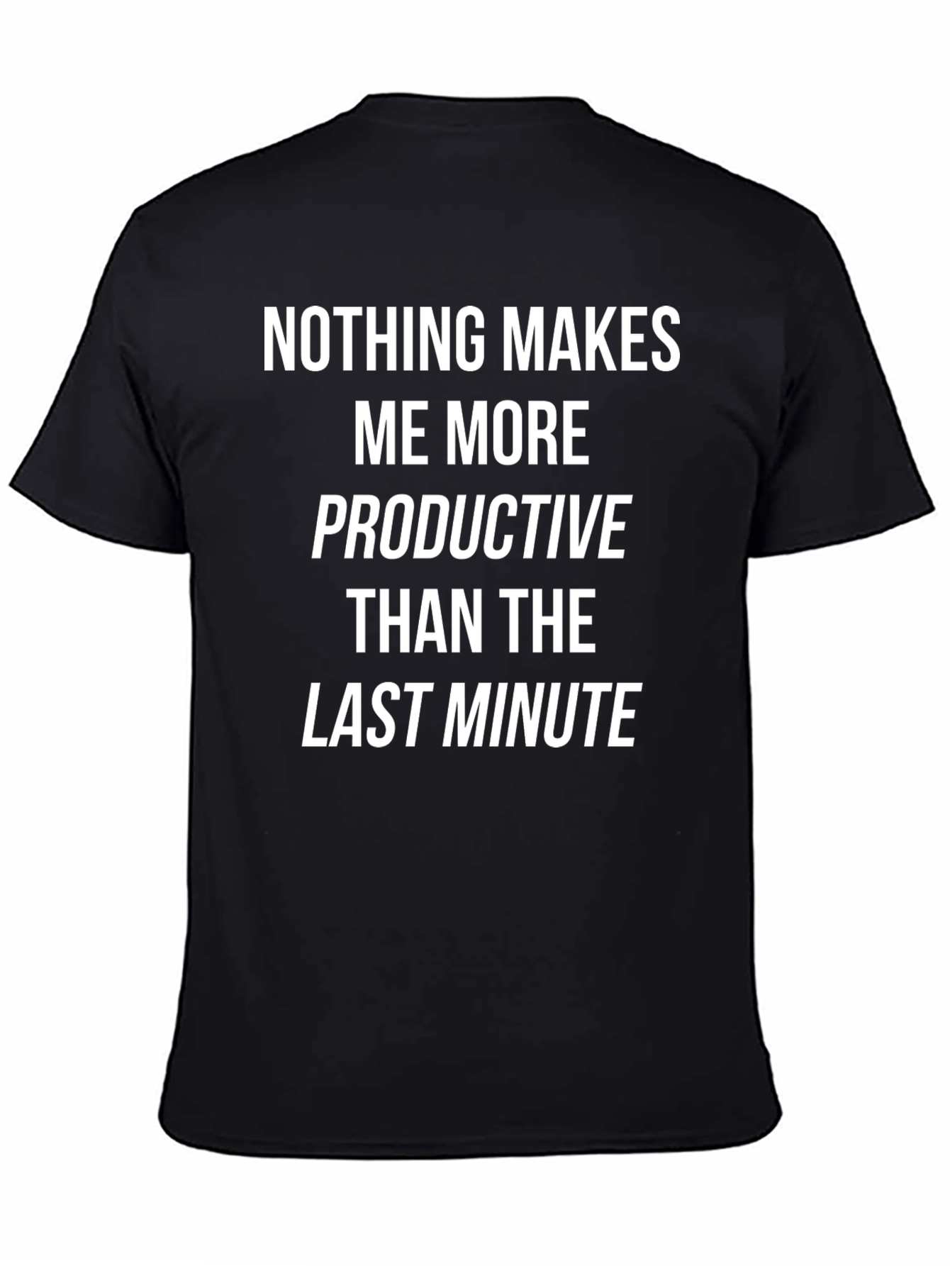Black Funny Last Minute Productivity T-Shirt view 4