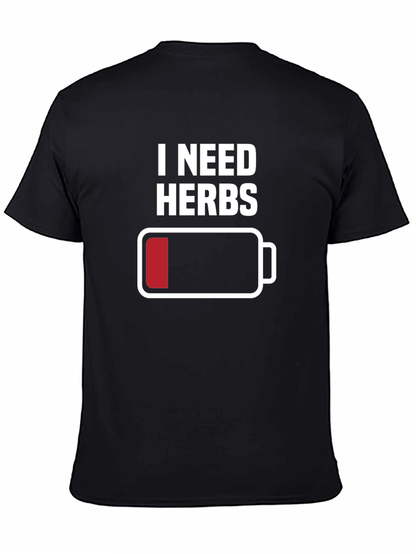 Black I Need Herbs T-Shirt - Low Battery Mode Humor view 4