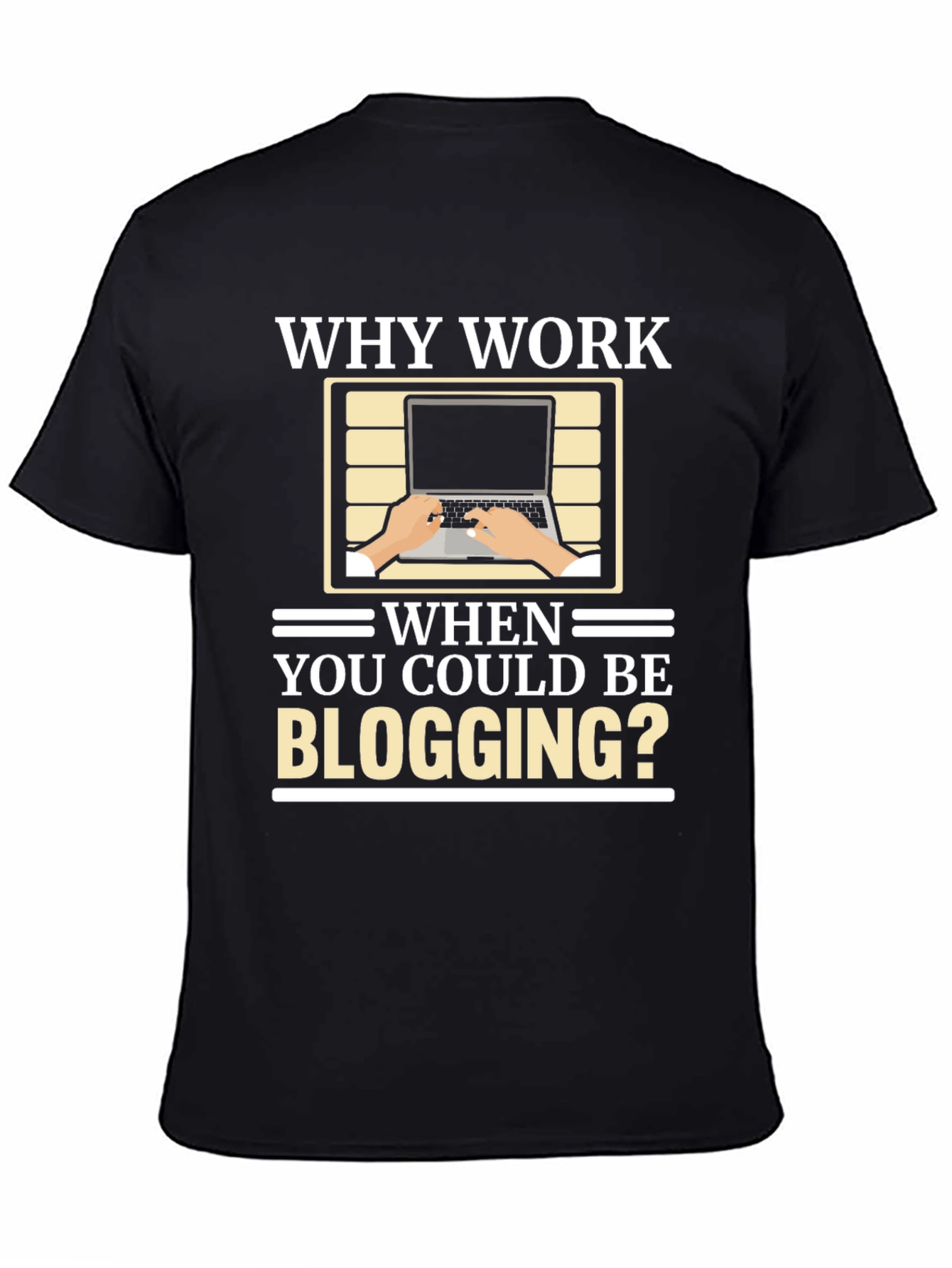 Black Why Work? Blogging T-Shirt view 4