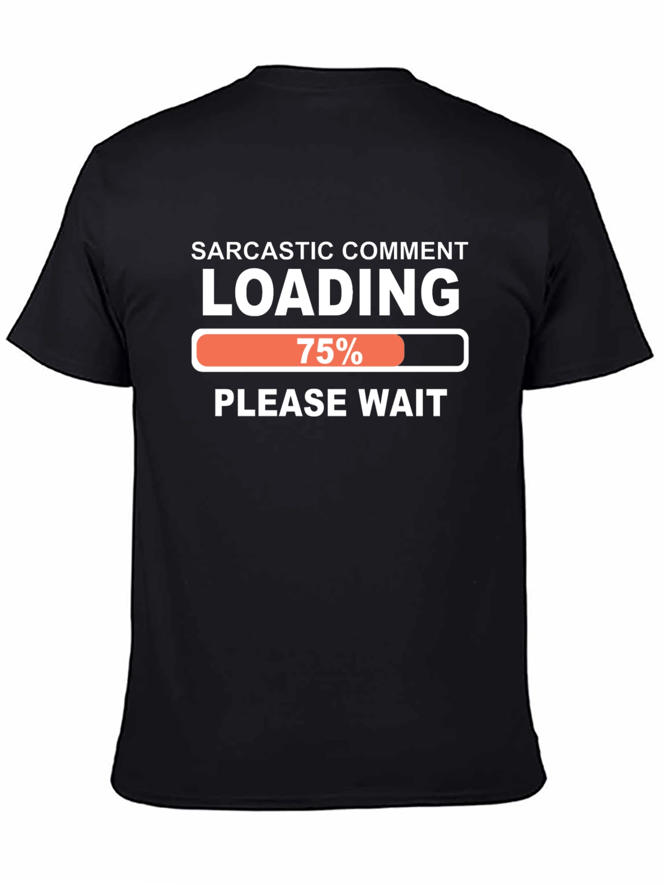 Black Sarcastic Comment Loading Funny T-Shirt view 4