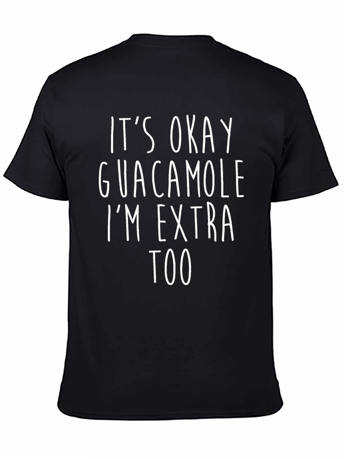 Black Funny Guacamole Graphic Tee - It's Okay I'm Extra Too view 4