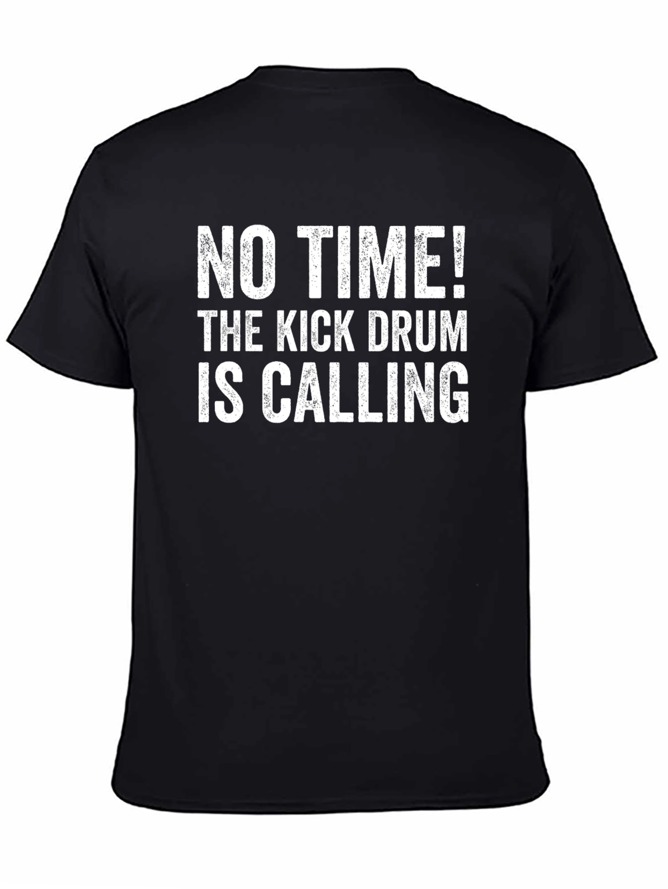Black Funny Drummer T-Shirt - "No Time! Kick Drum Calling" view 4
