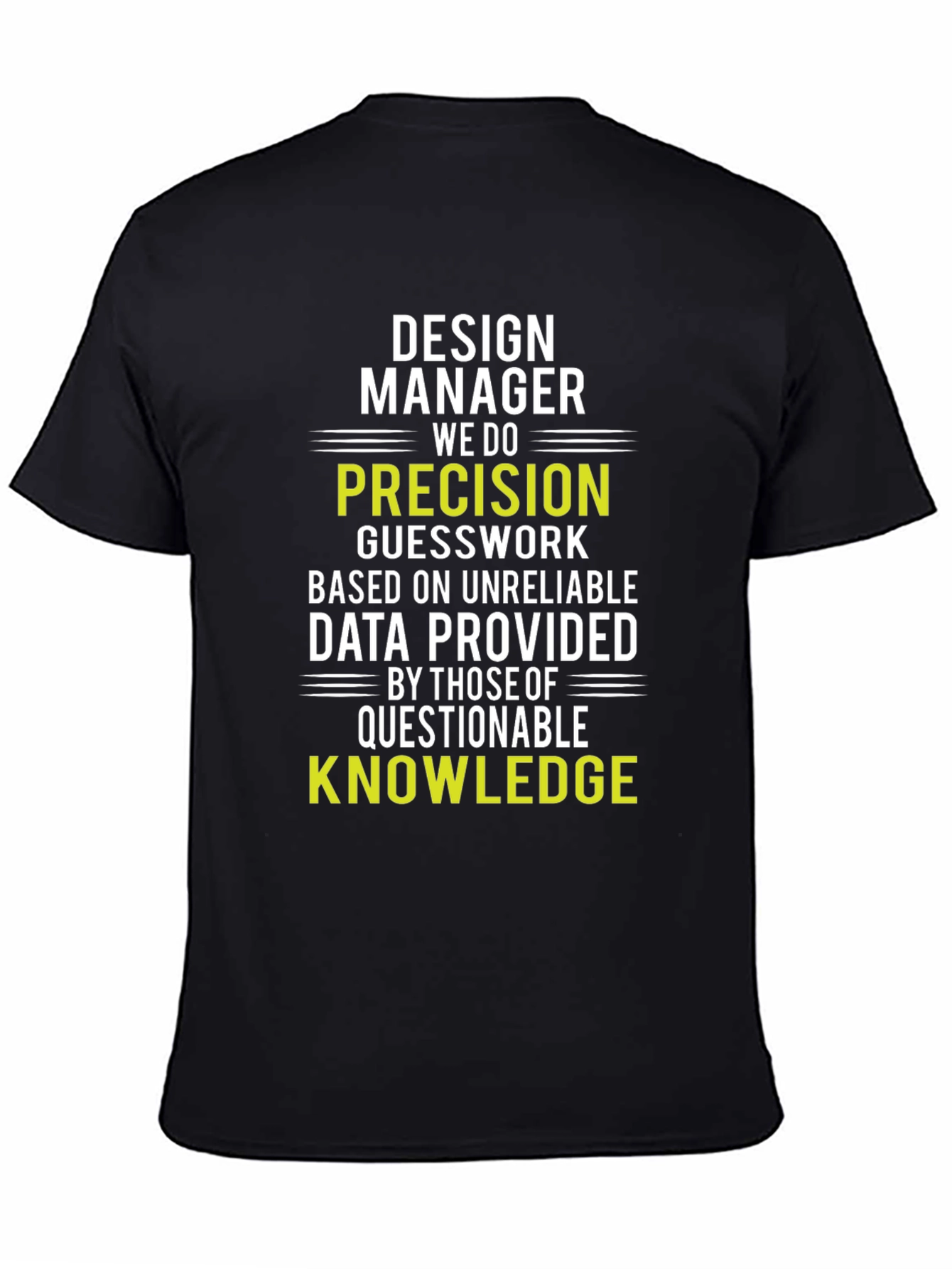 Black Design Manager Precision Knowledge T-Shirt view 4