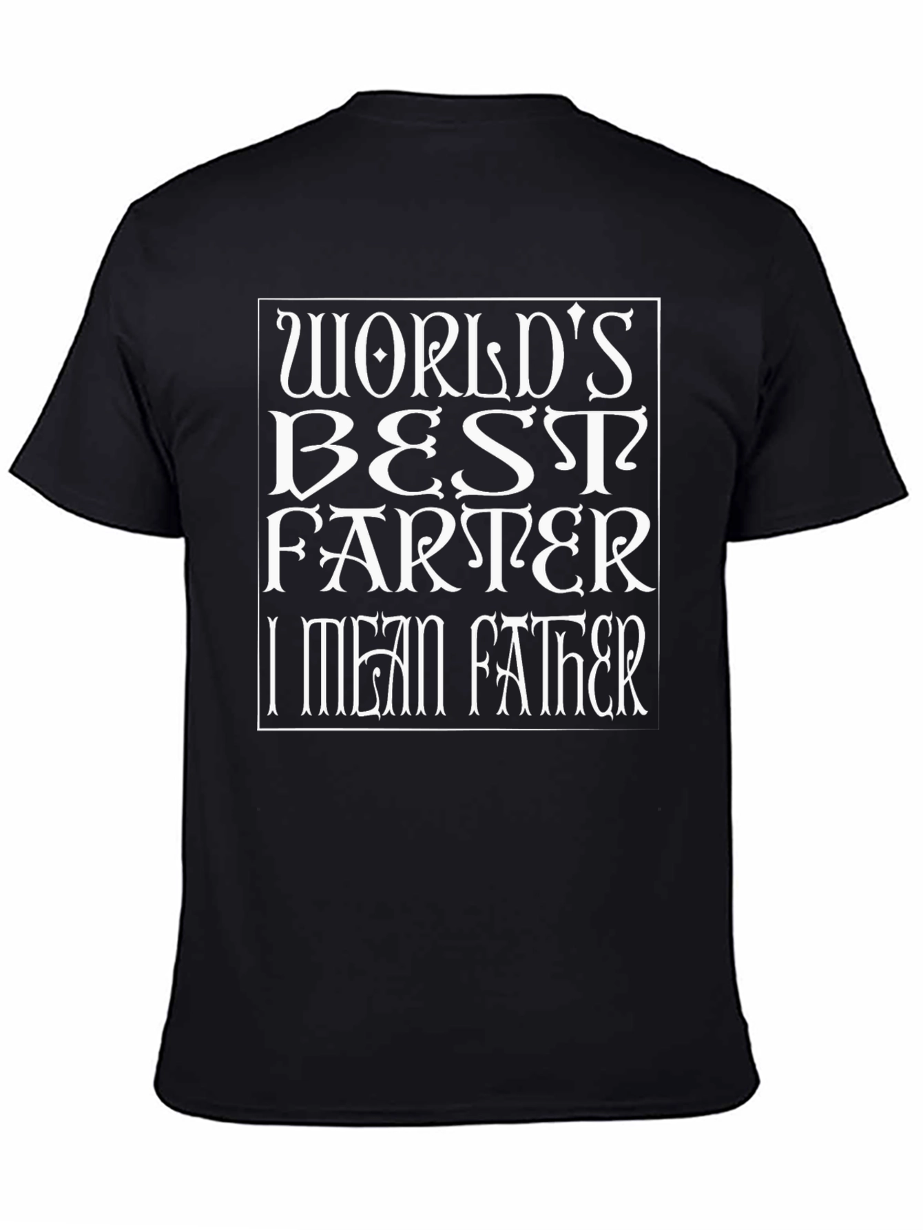 Black World's Best Farter (I Mean Father) Novelty T-Shirt view 4