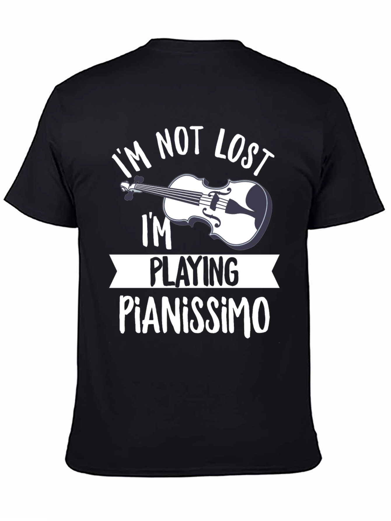 Black I'm Not Lost I'm Playing Pianissimo T-Shirt view 4