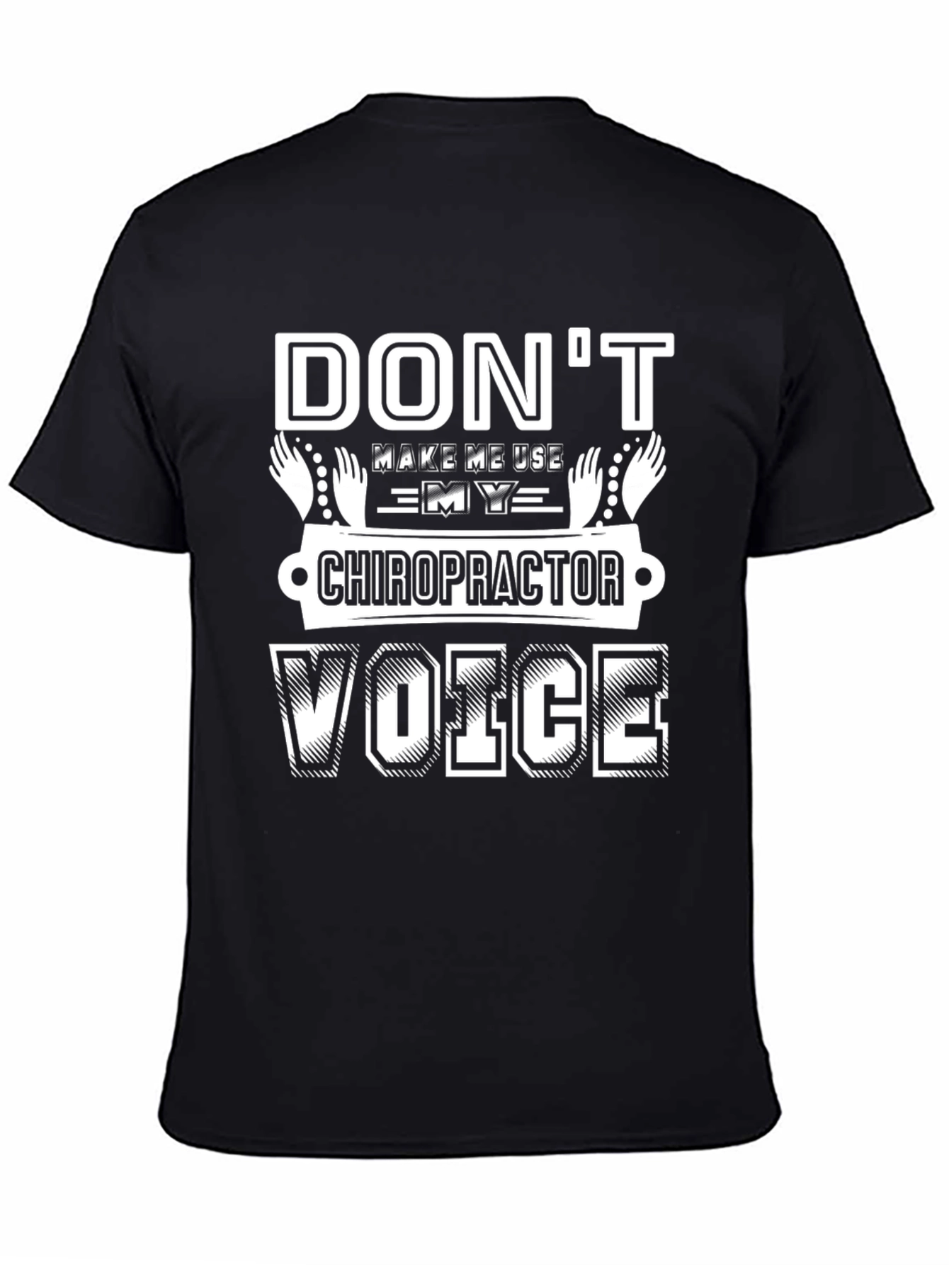 Black Don't Make Me Use My Chiropractor Voice T-Shirt view 4