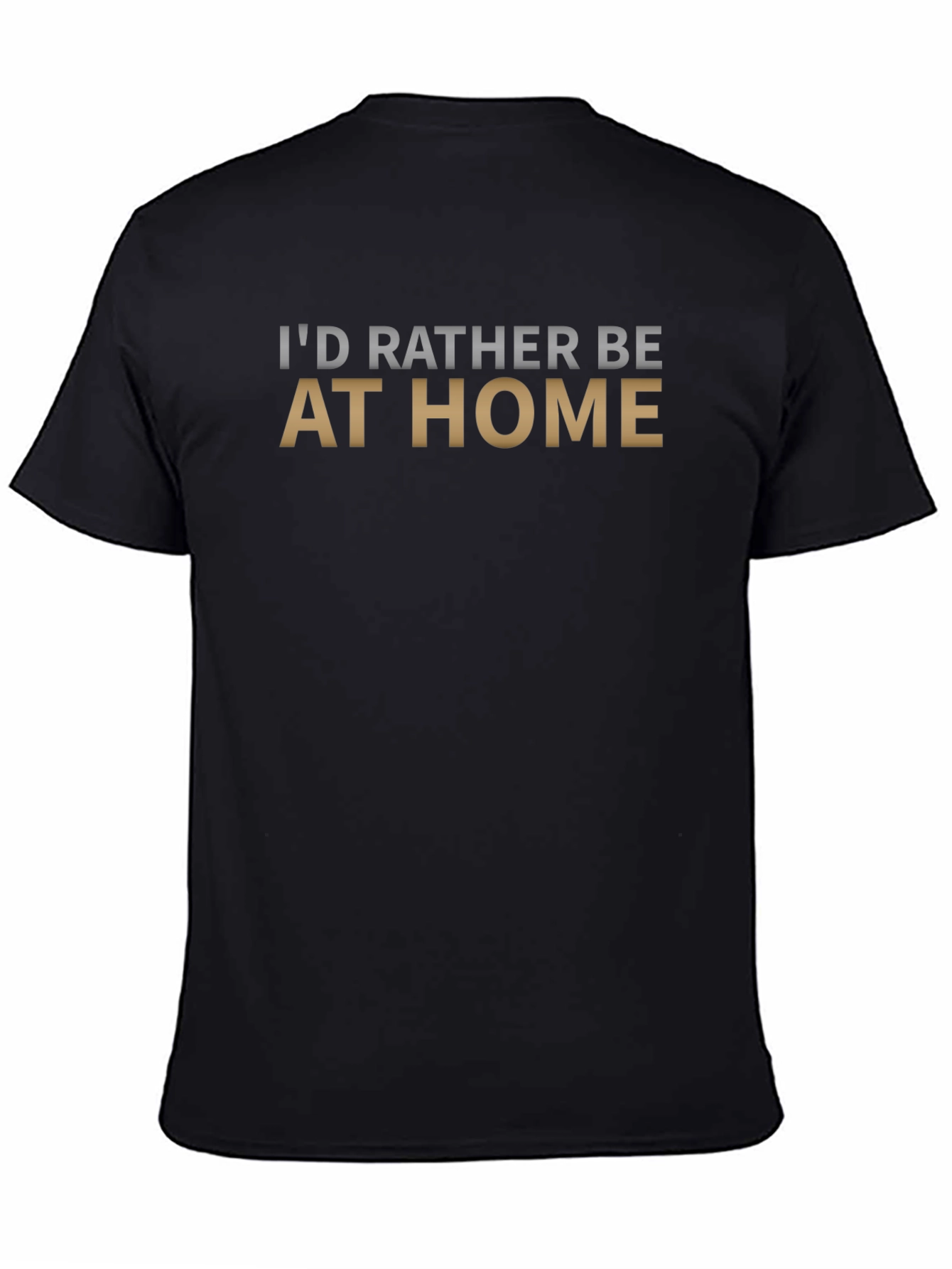 Black I'd Rather Be At Home T-Shirt view 4
