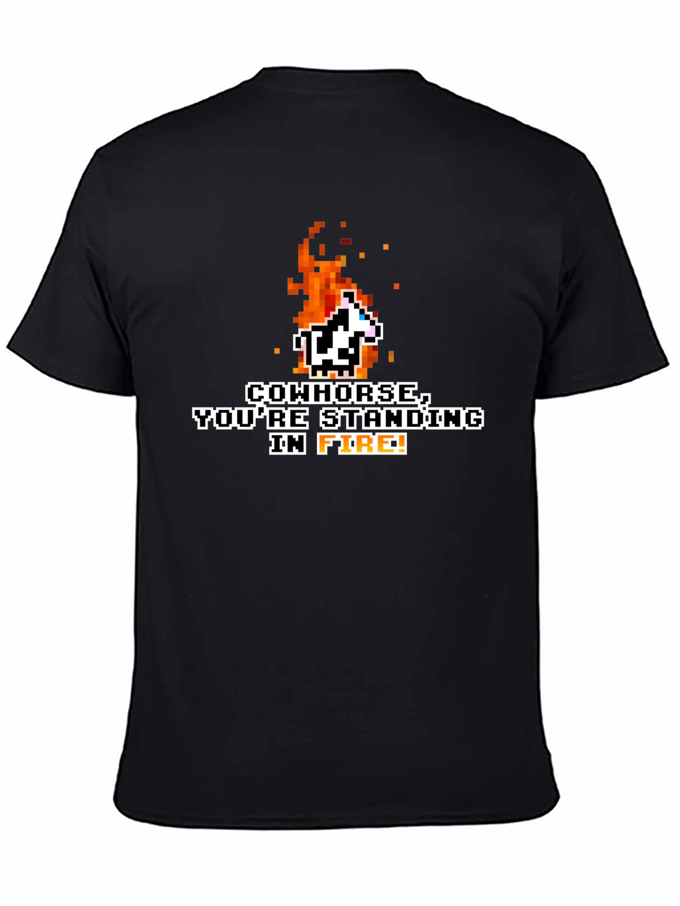 Black Cowhorse You're Standing In Fire T-Shirt Pixel Graphic Novelty Tee view 4