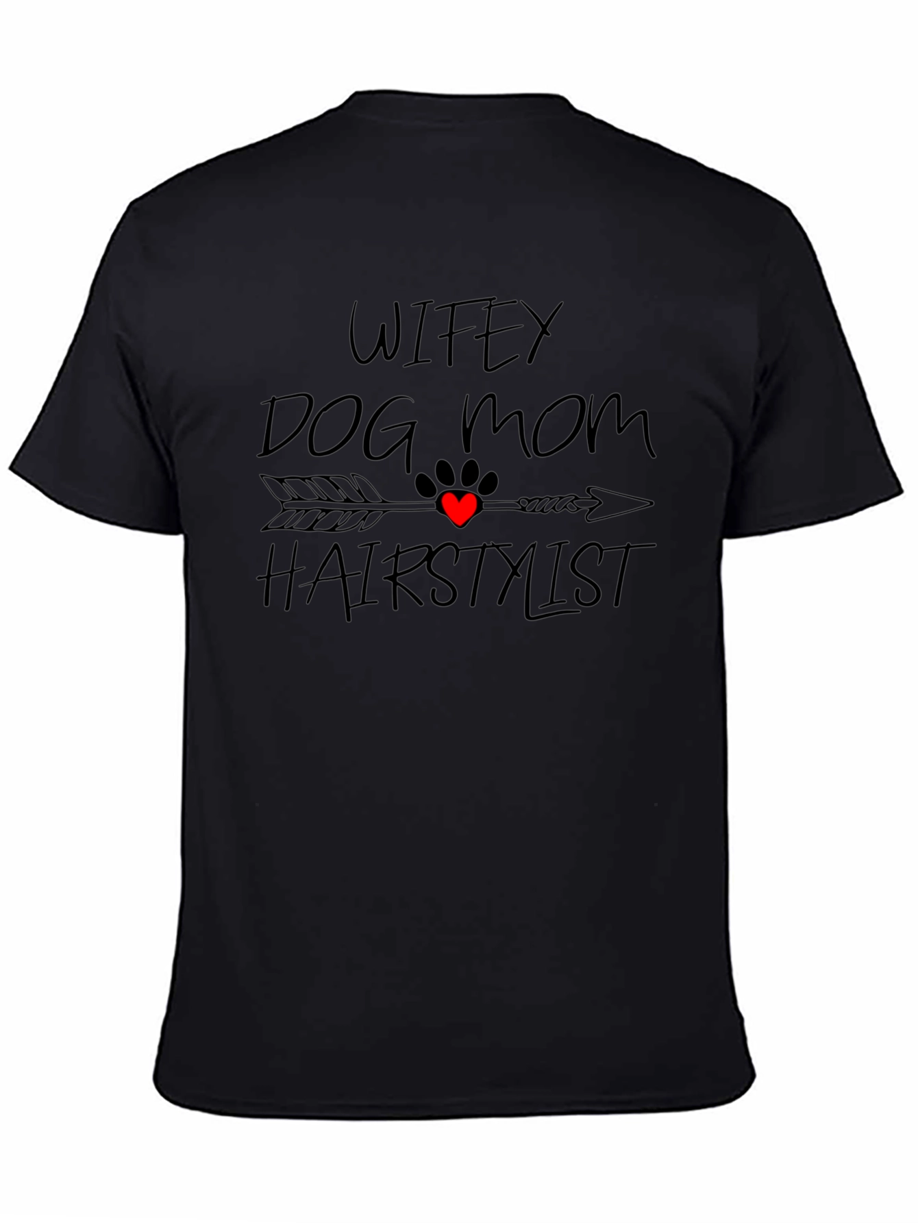 Black Wifey Dog Mom Hair Stylist Black T-Shirt view 4