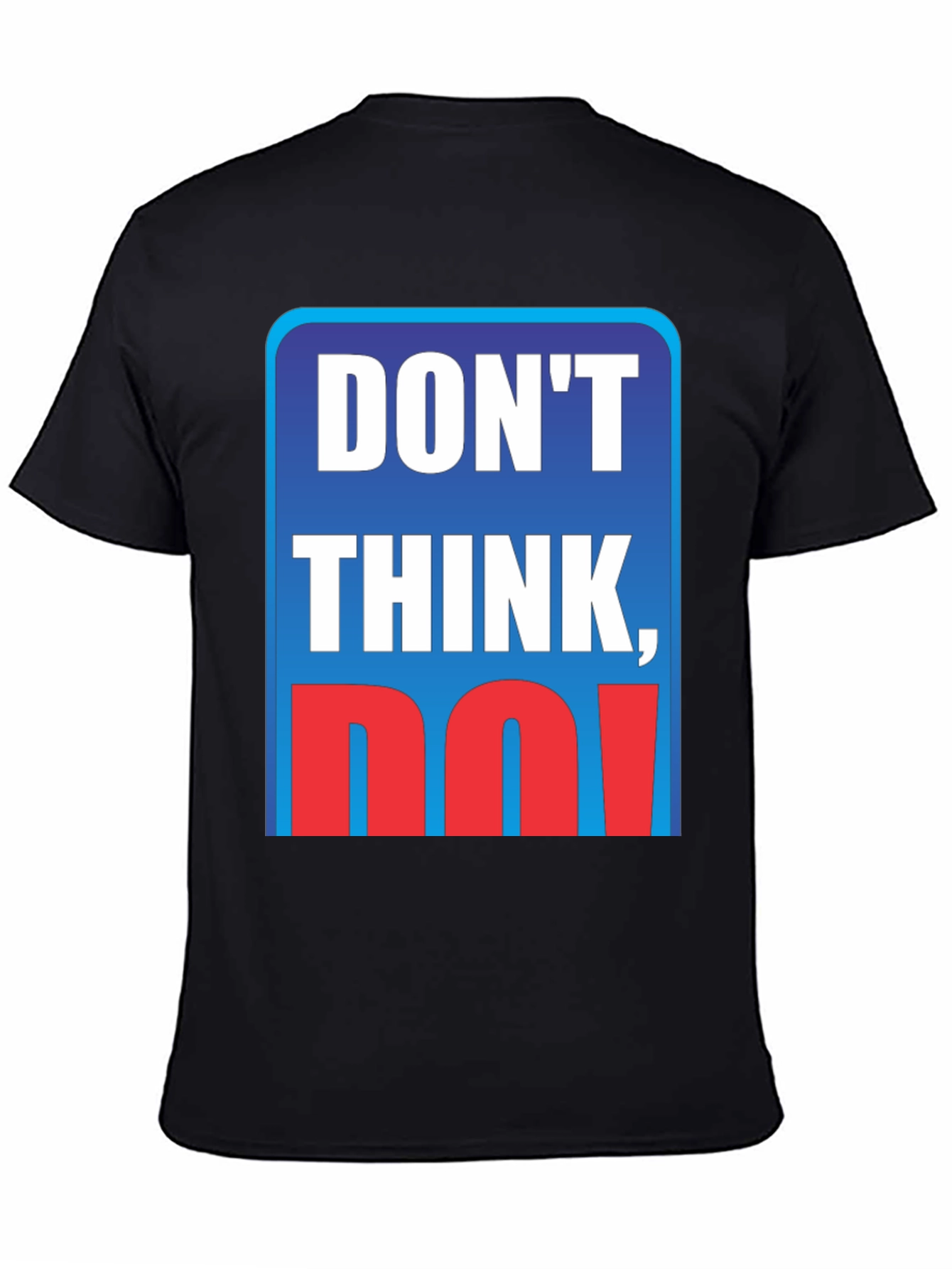 Black Don't Think, Do! Graphic T-Shirt view 4