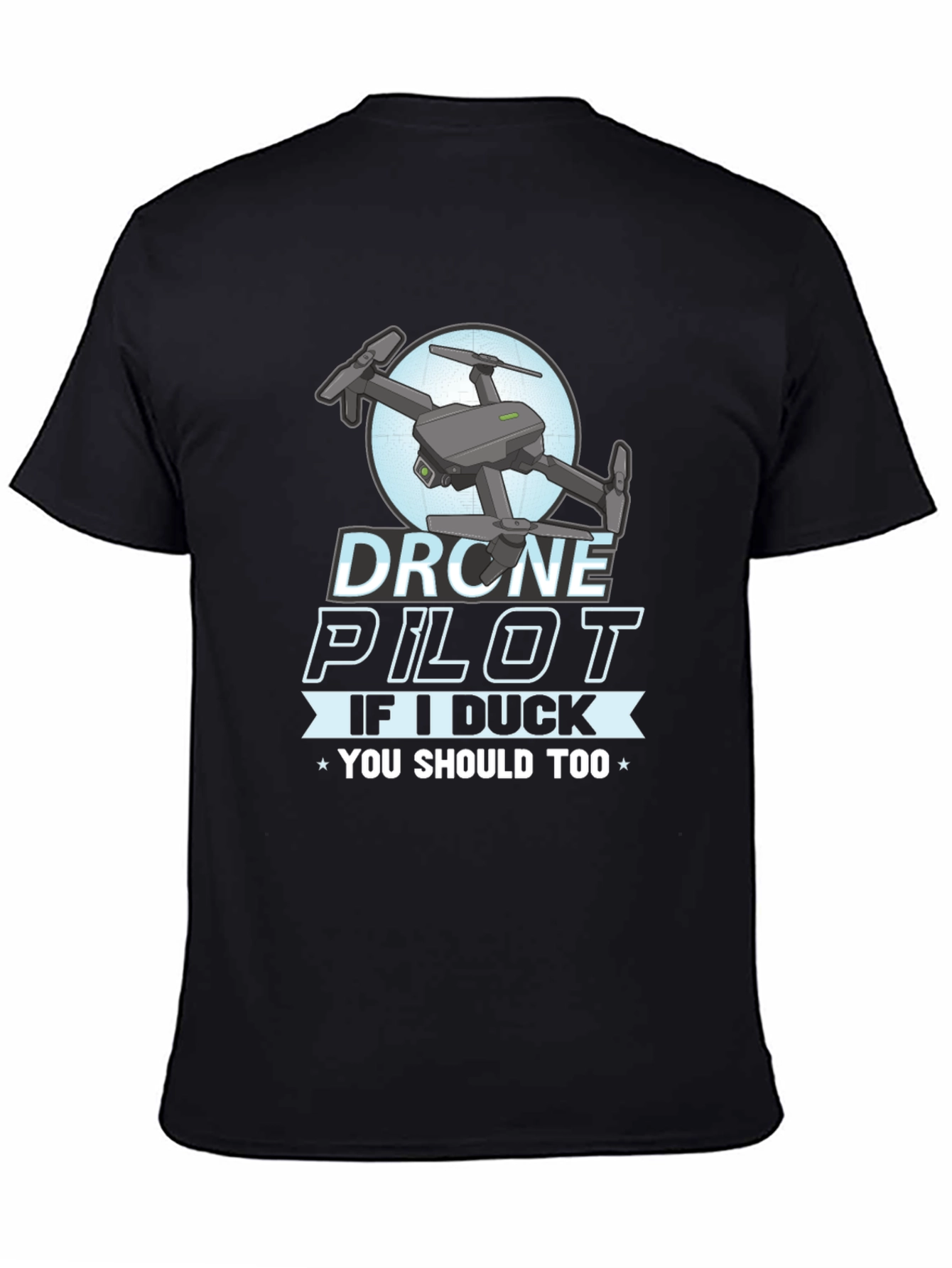 Black Drone Pilot T-Shirt - If I Duck, You Should Too! view 4