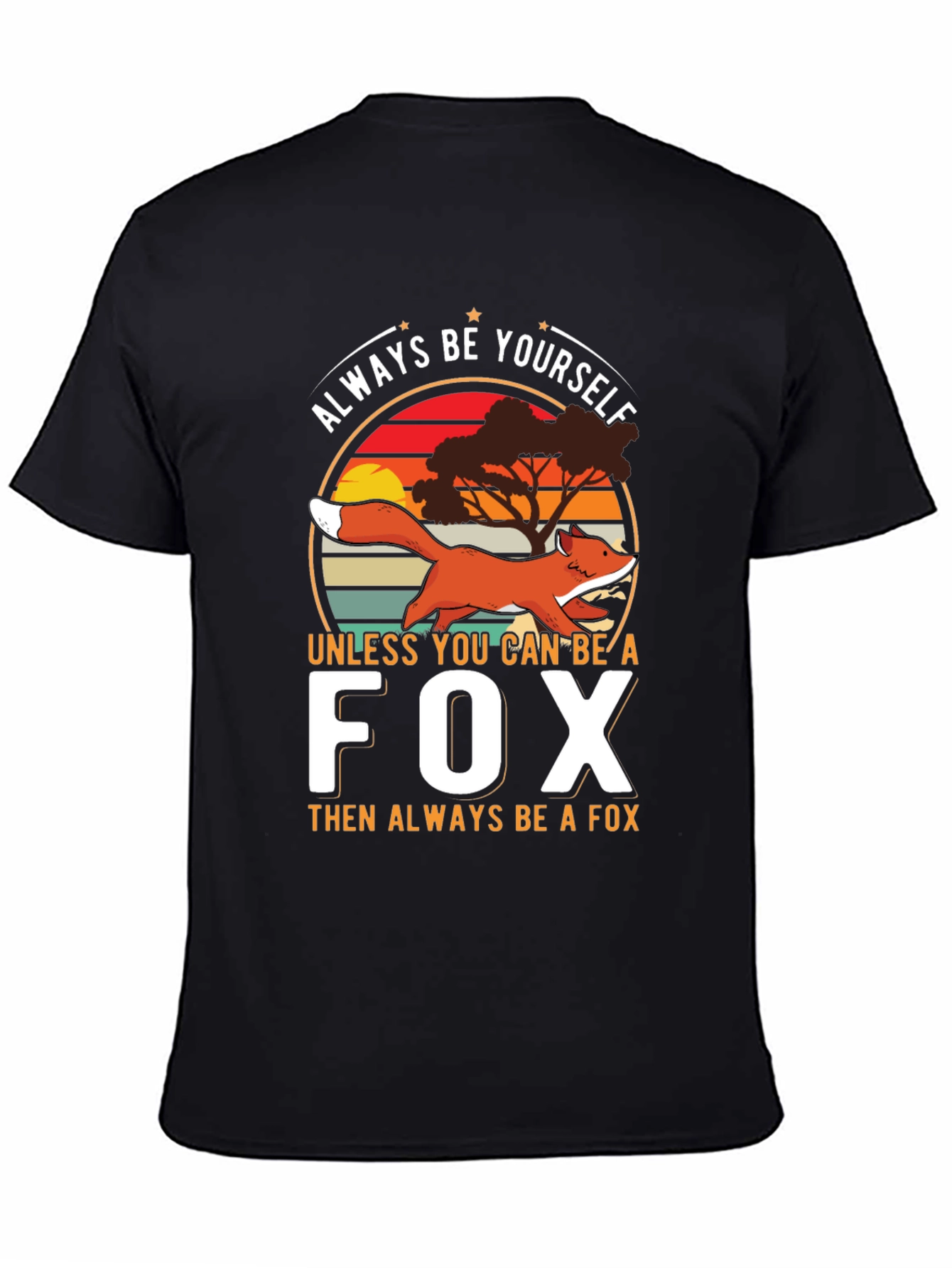 Black Always Be Yourself Unless You Can Be A Fox T-Shirt view 4