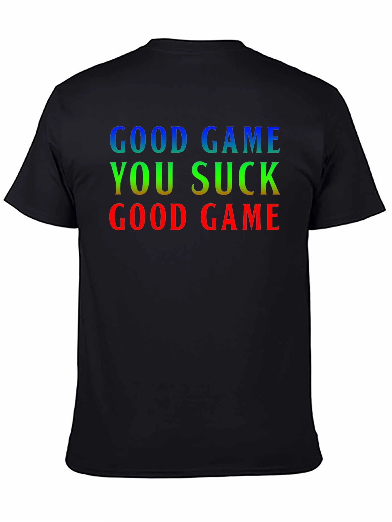 Black Good Game You Suck T-Shirt view 4