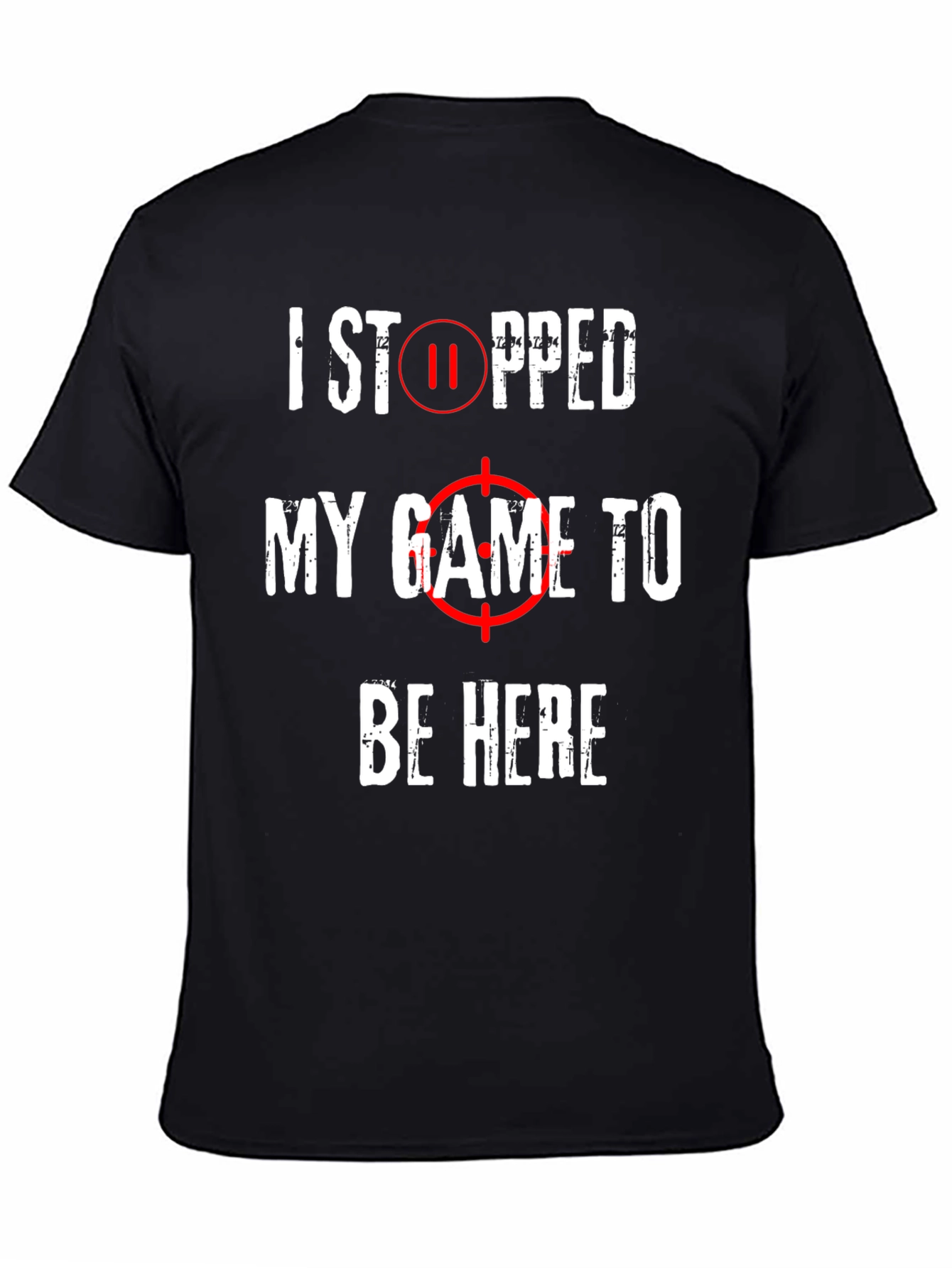 Black Gamer T-Shirt - I Stopped My Game To Be Here - Black view 4
