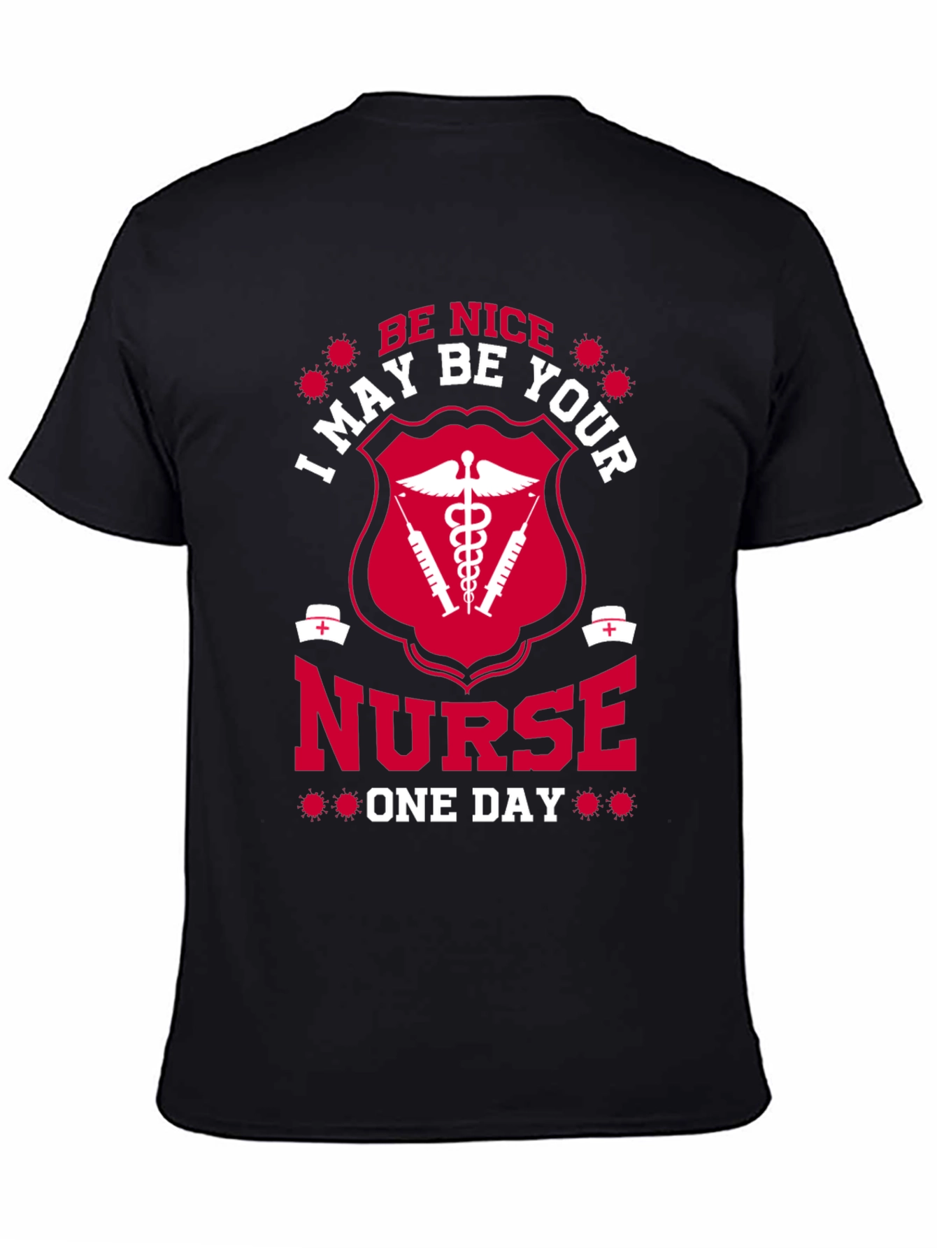 Black Funny Nurse T-Shirt - Be Nice I May Be Your Nurse One Day view 4