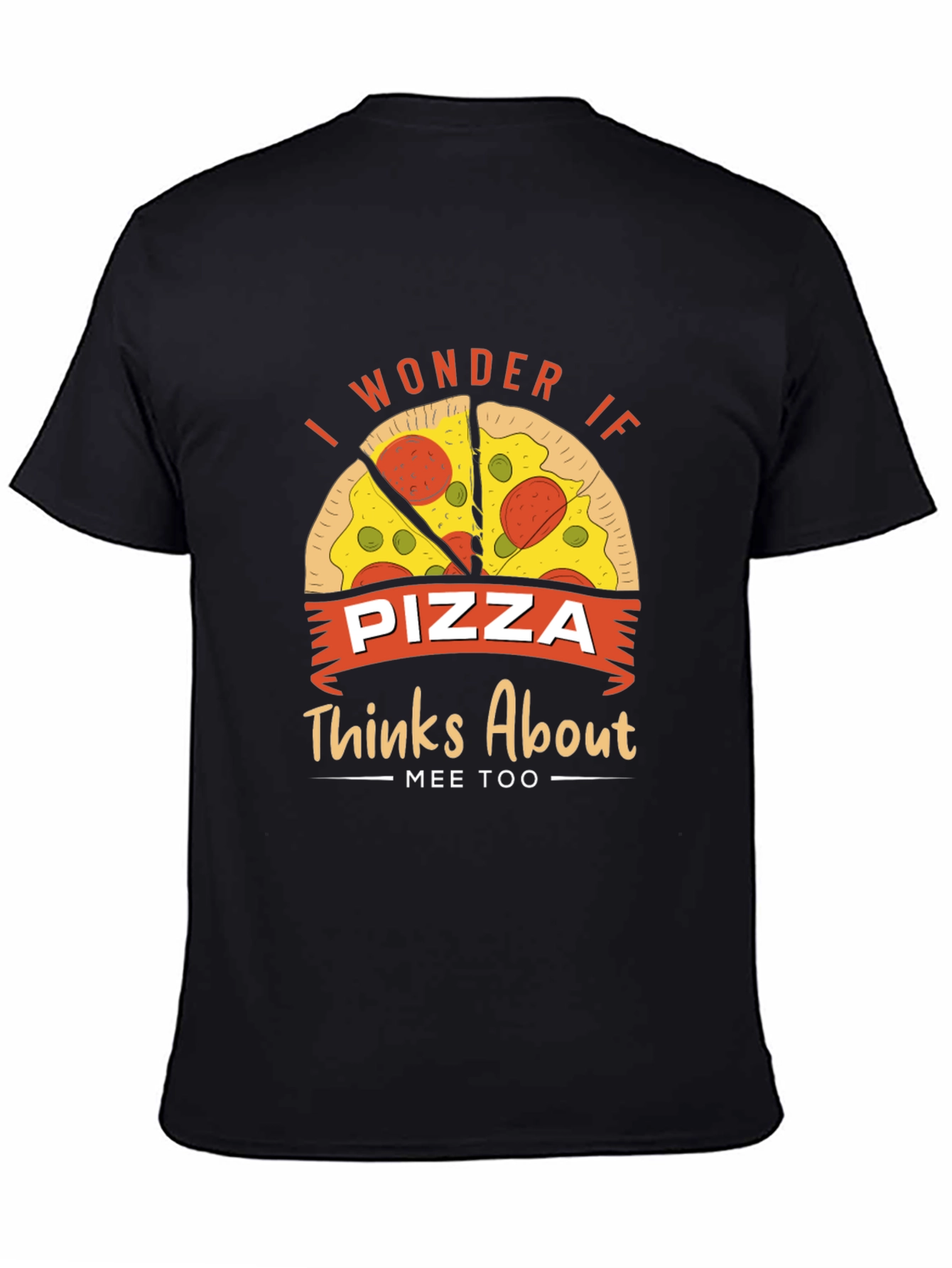 Black Pizza Lover Graphic Tee - I Wonder If Pizza Thinks About Mee Too view 4