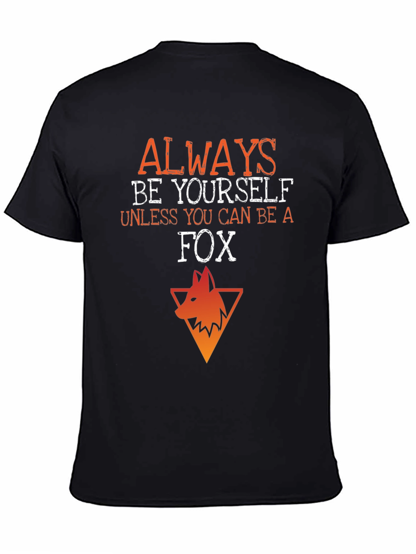 Black Always Be Yourself Unless You Can Be A Fox T-Shirt view 4