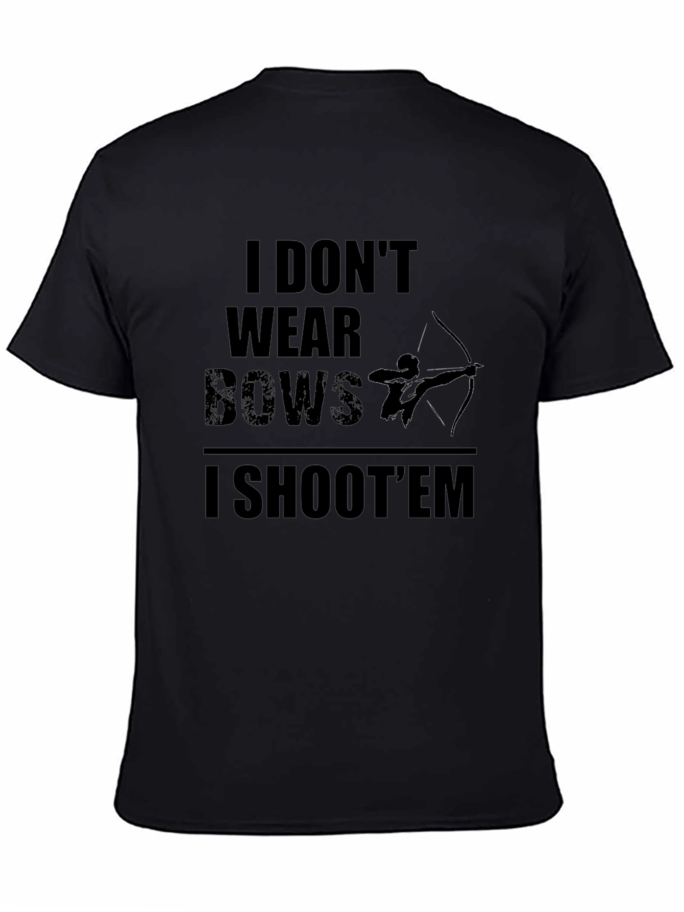 Black Archer T-Shirt - I Don't Wear Bows I Shoot 'Em view 4