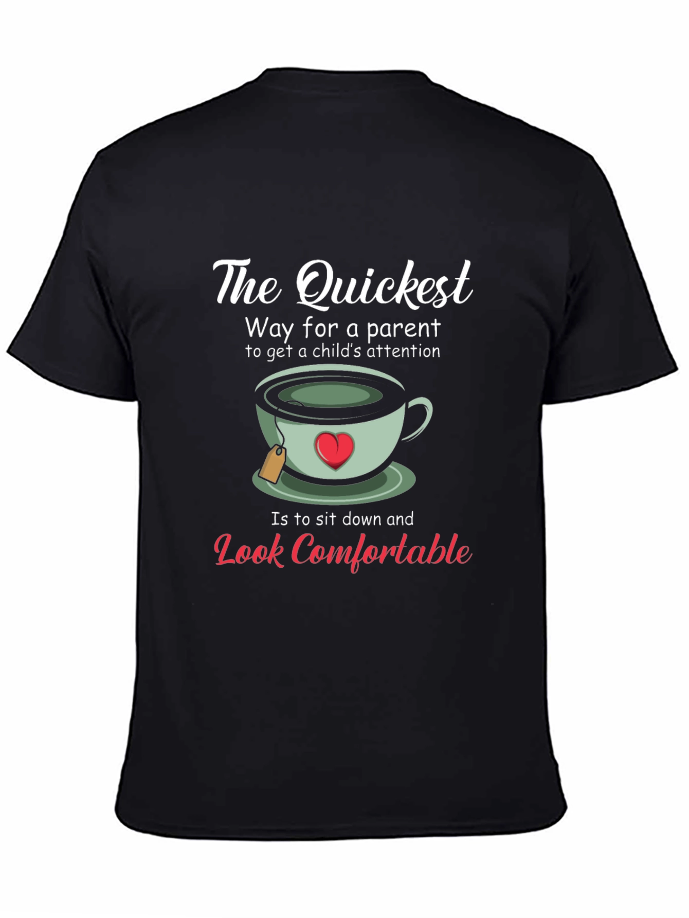 Black The Quickest Way Parent Attention T-Shirt view 4