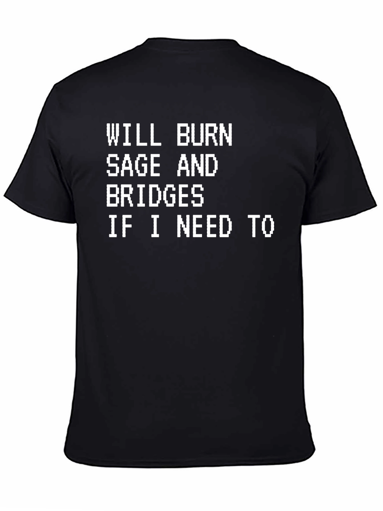 Black Will Burn Sage and Bridges T-Shirt view 4