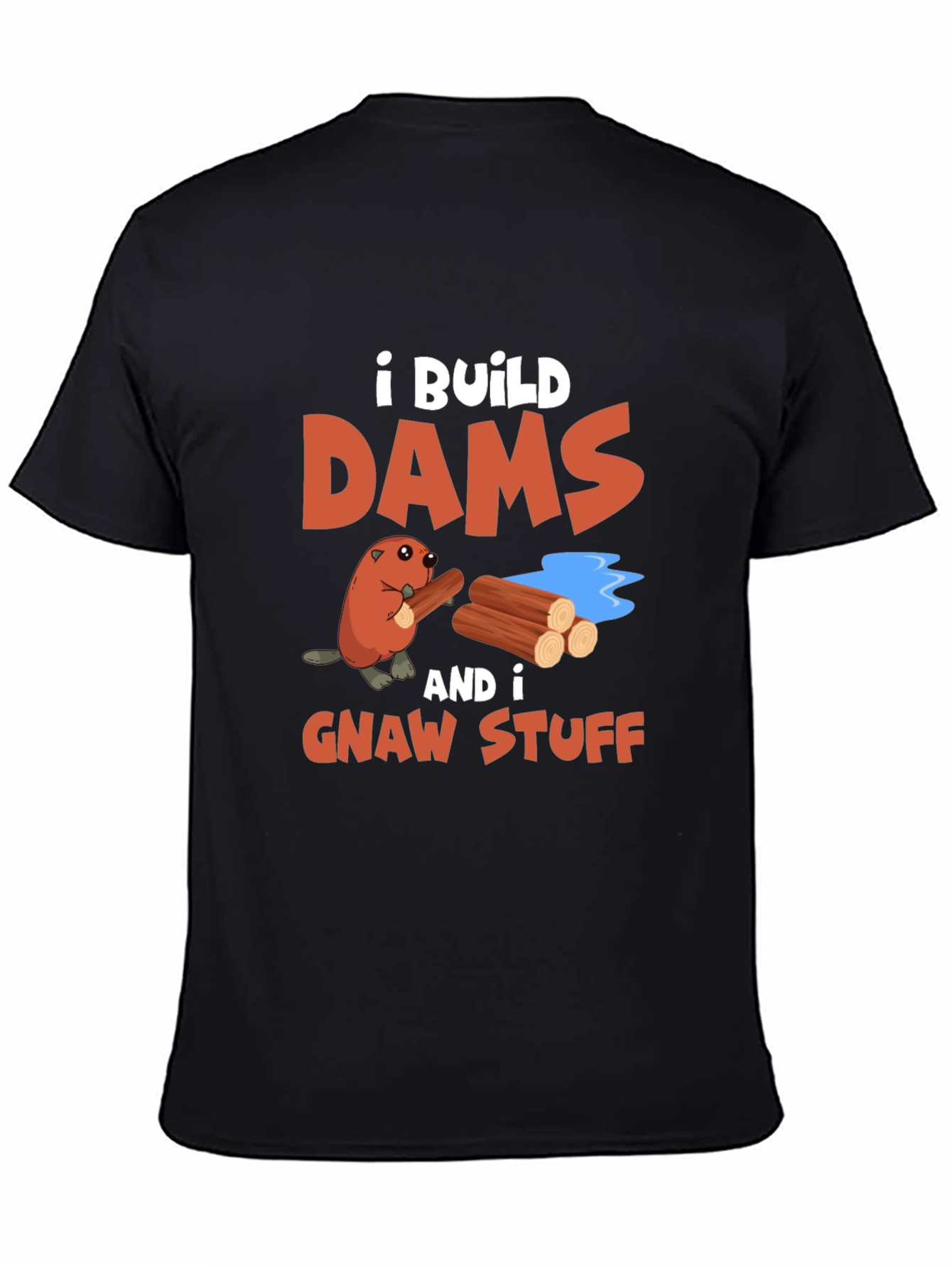 Black I Build Dams and Gnaw Stuff T-Shirt view 4