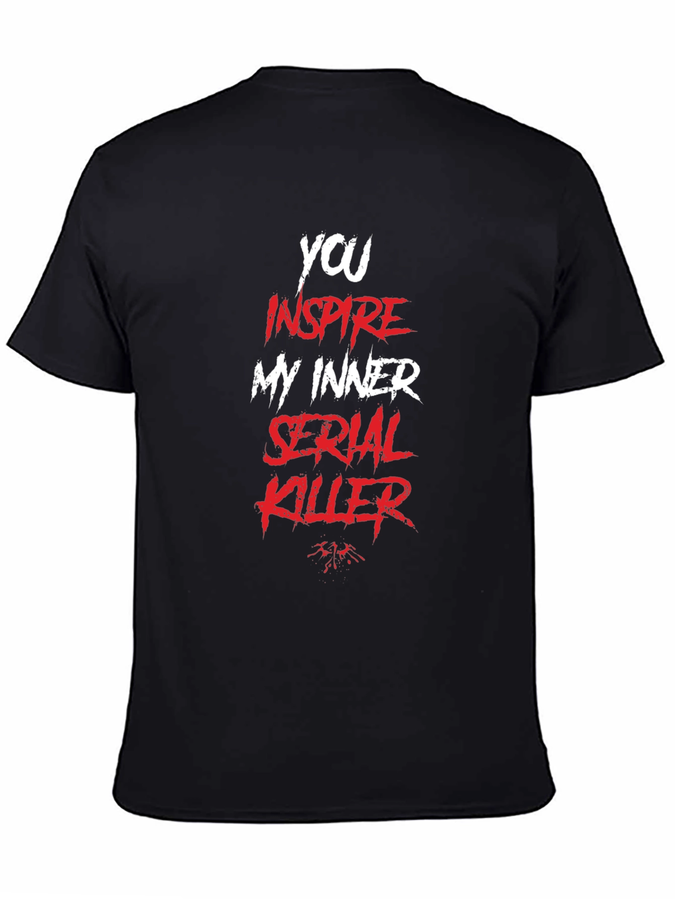 Black Inspire My Inner Serial Killer - Black T-shirt view 4