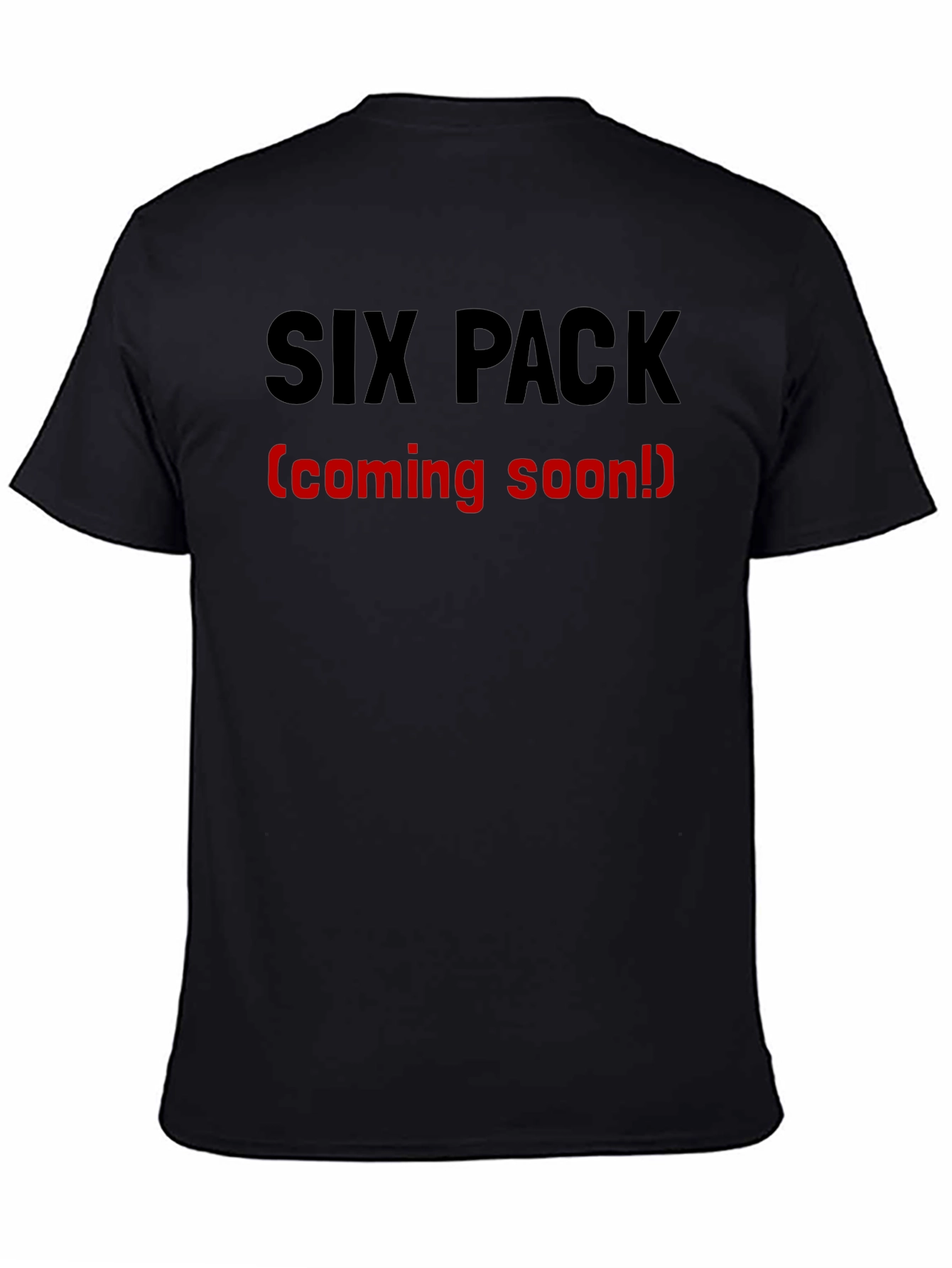 Black Six Pack Coming Soon T-Shirt - Funny Gym Humor view 4