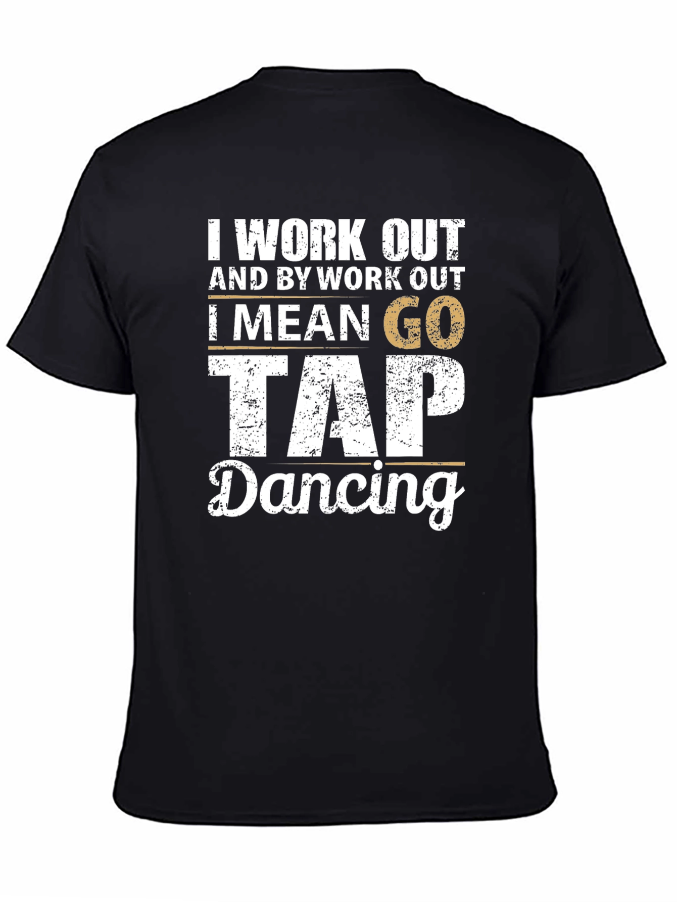 Black Tap Dancing Workout T-Shirt - Funny Dance Tee view 4