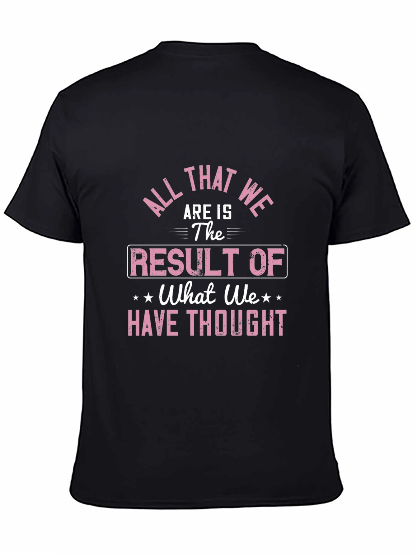 Black Inspirational Quote T-Shirt - "Result of Thought" view 4