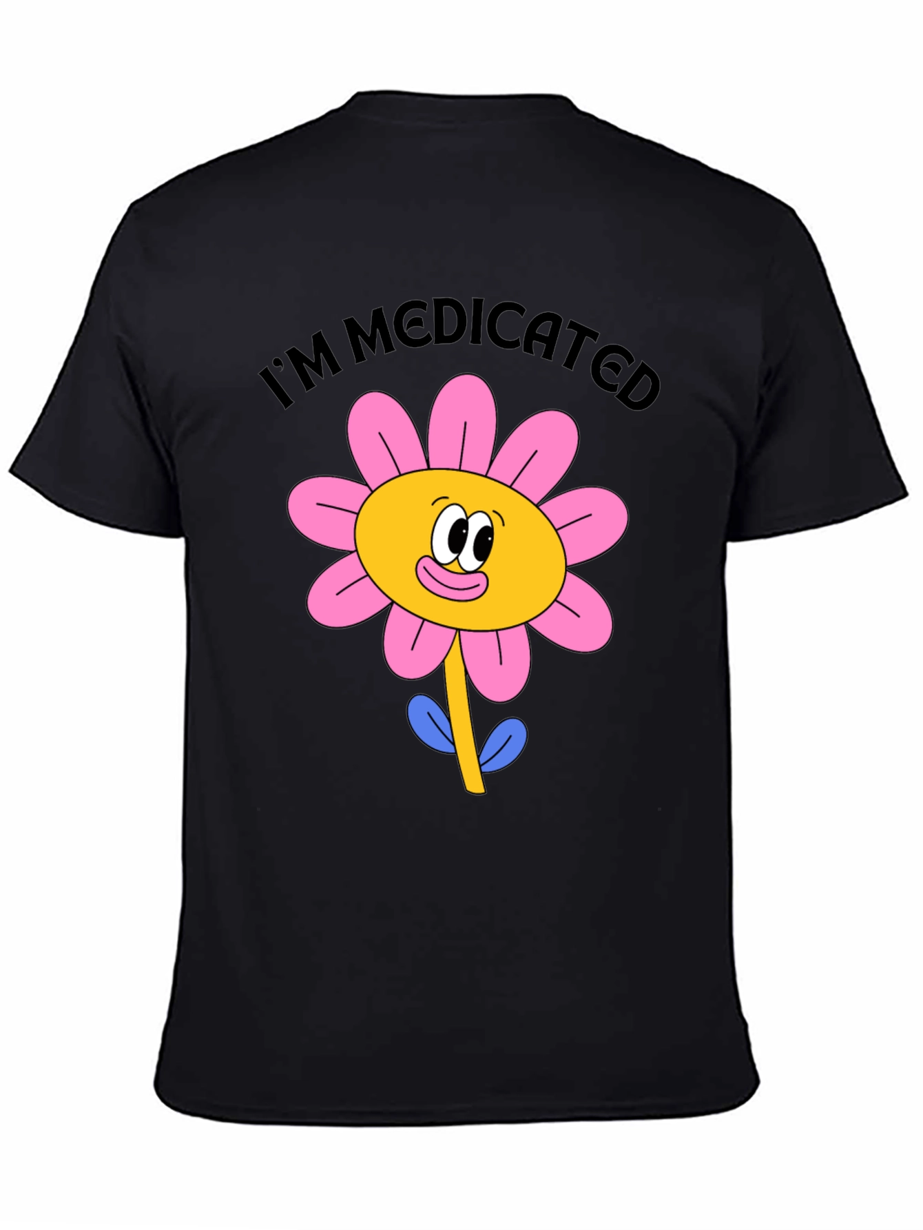 I'm Medicated Flower Graphic Black T-Shirt - 4