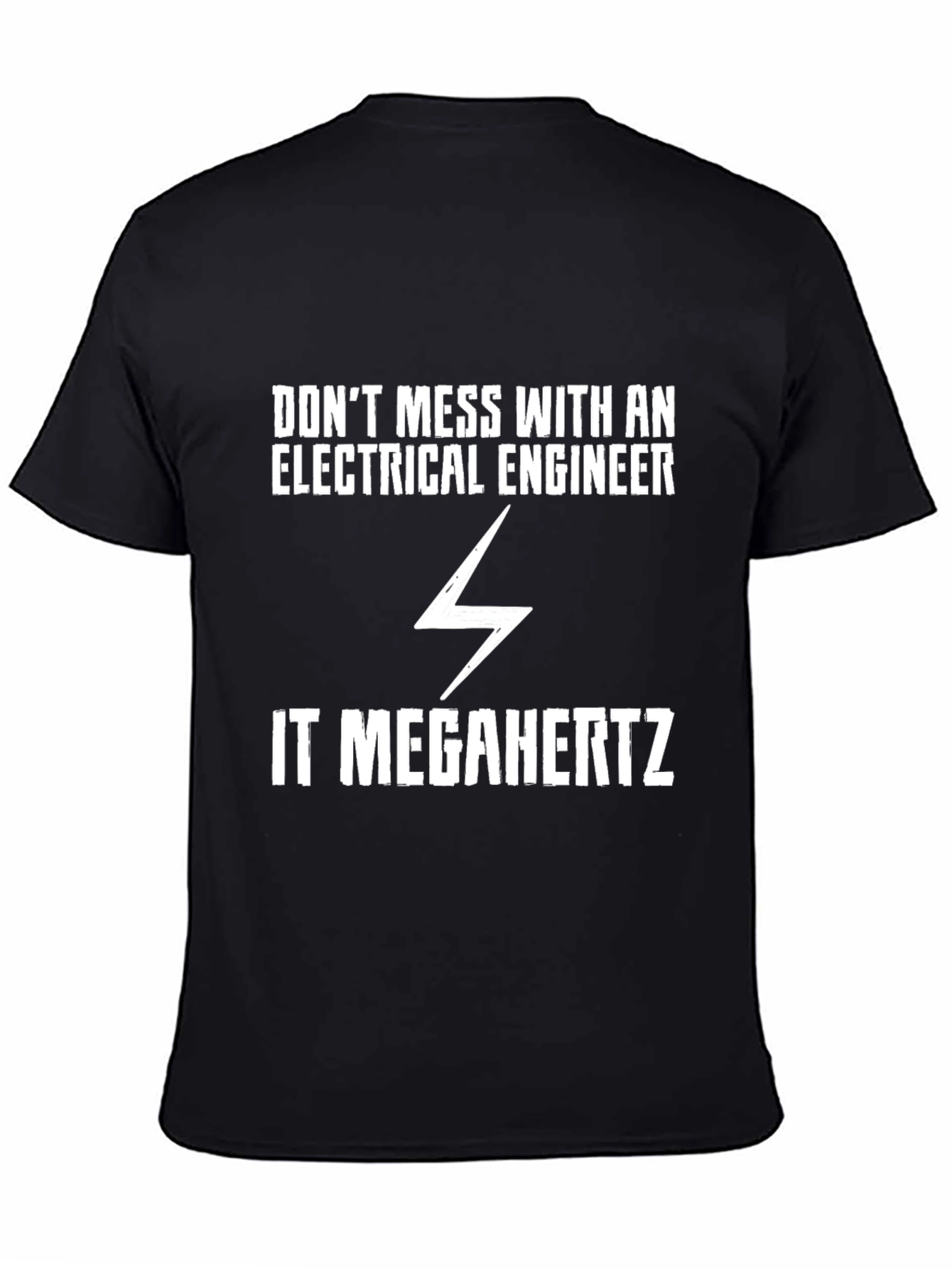 Black Electrical Engineer T-Shirt: Don't Mess With It view 4