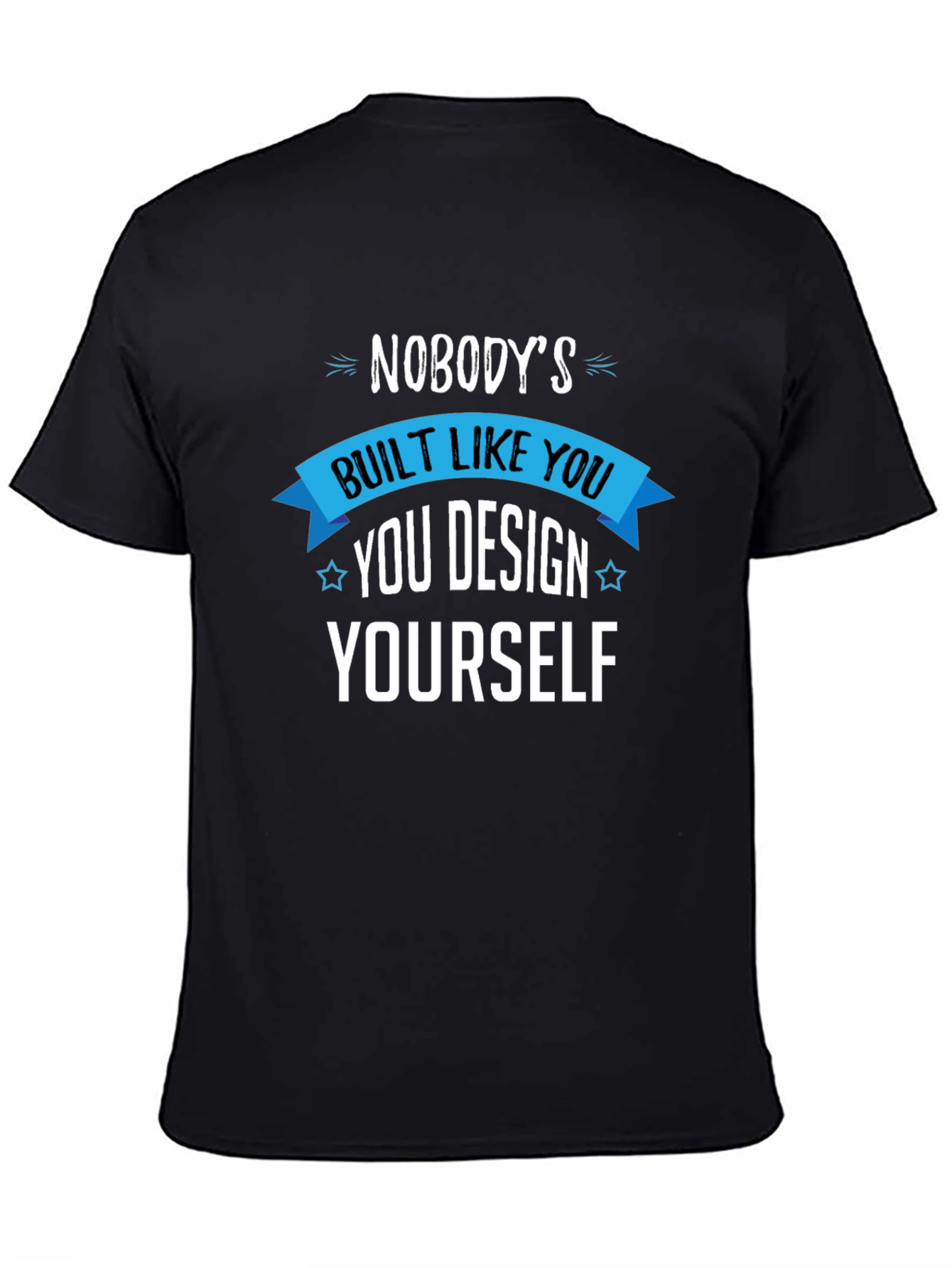 Unique You T-Shirt - Design Yourself - 4
