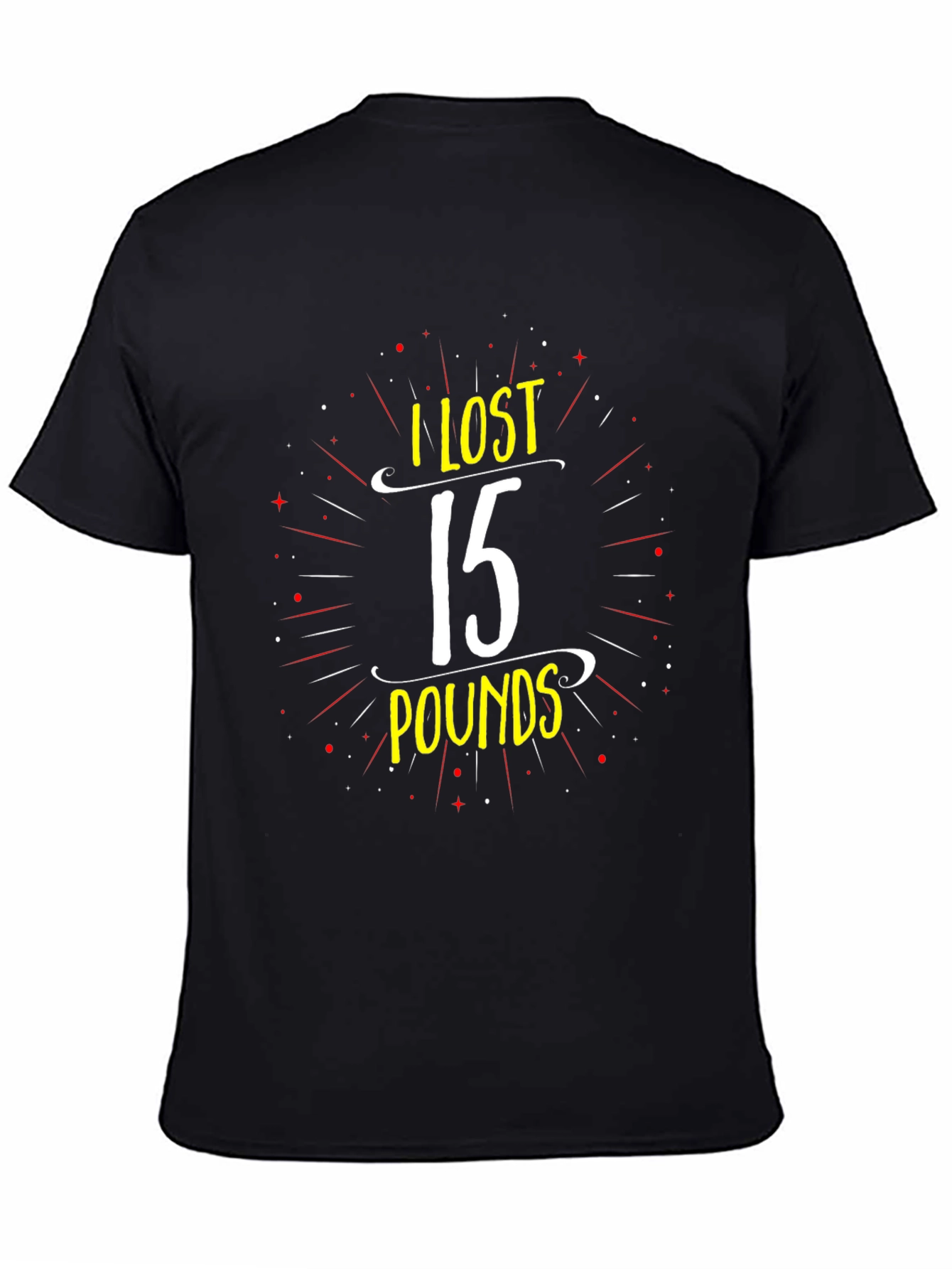 Black I Lost 15 Pounds T-Shirt - Weight Loss Tee view 4