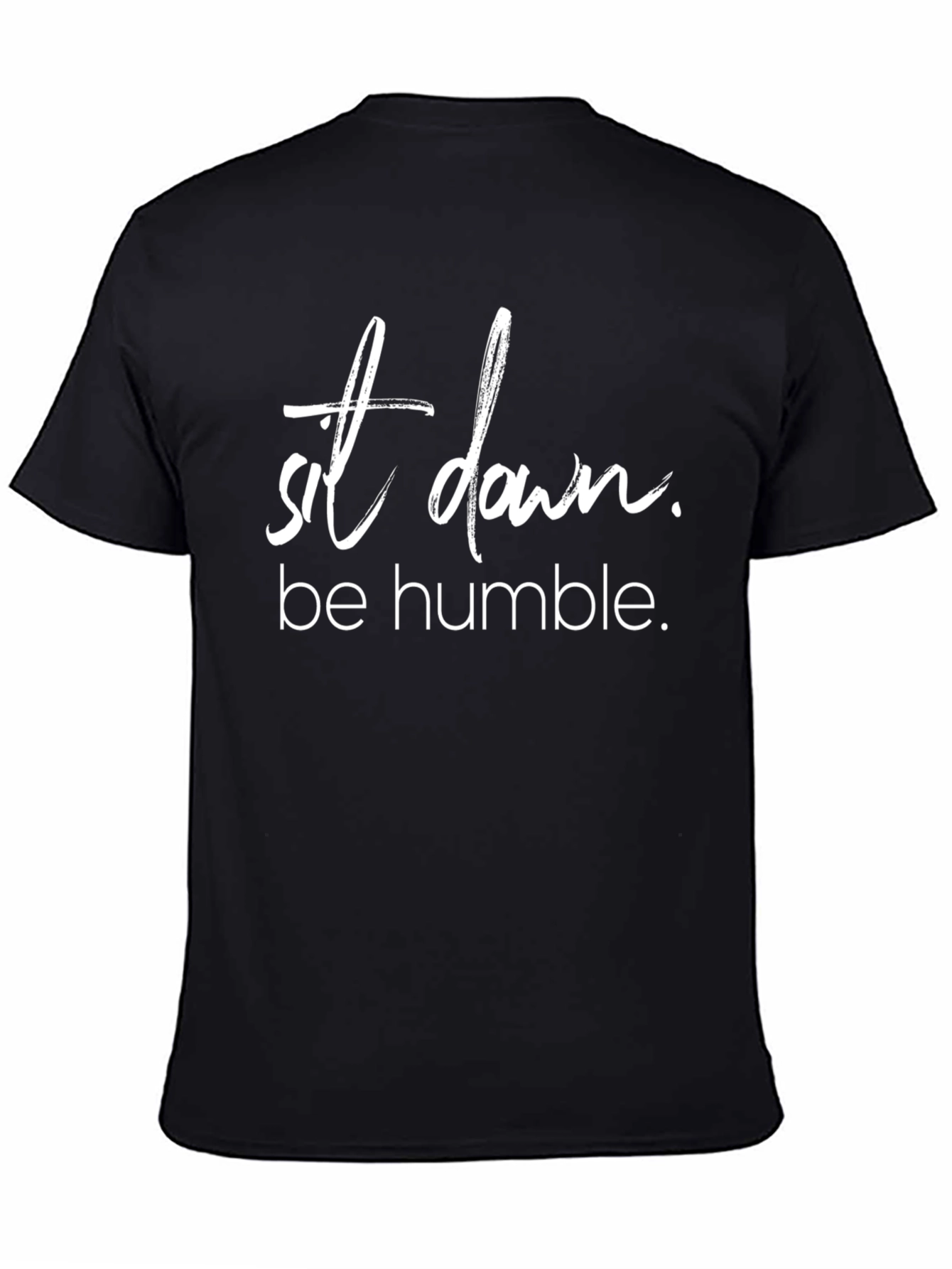 Black Sit Down Be Humble T-Shirt, Trendy Slogan Tee view 4