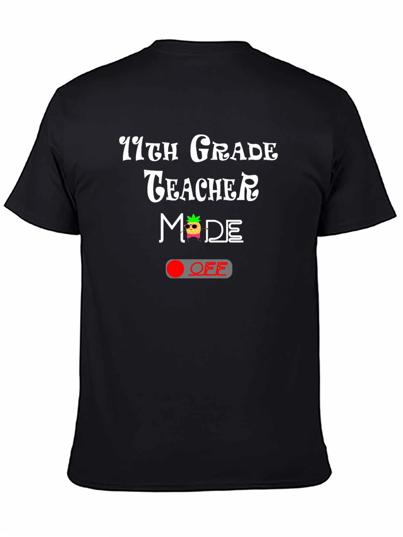 Black 11th Grade Teacher Mode Off Graphic Tee view 4