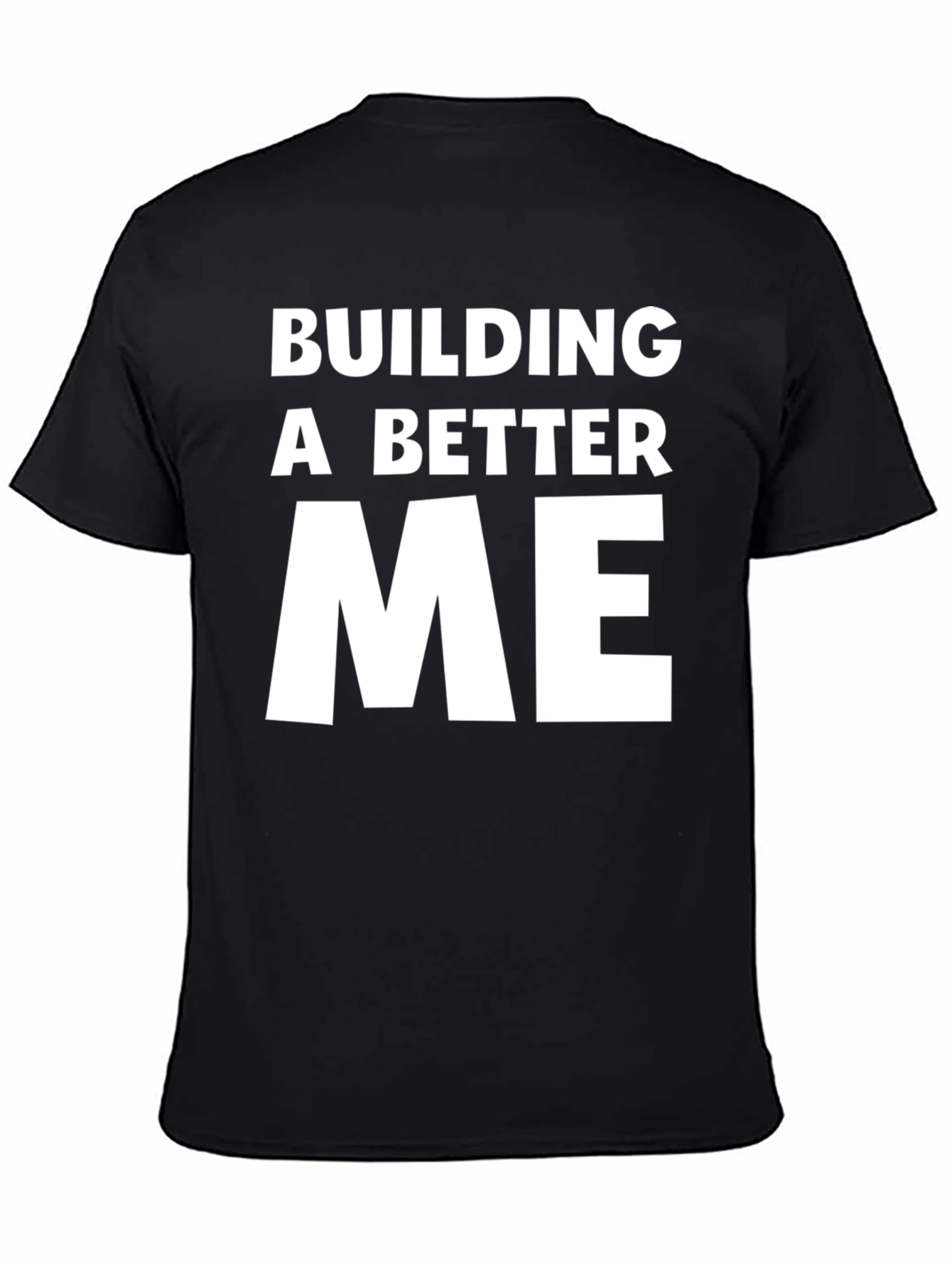 Black Building a Better Me Black T-Shirt Motivational view 4