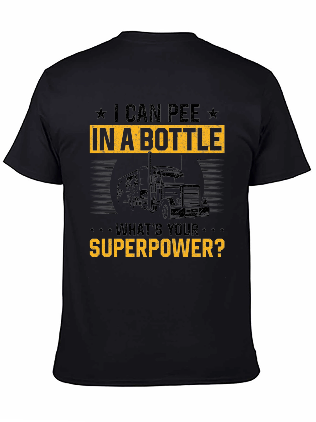 Black I Can Pee In A Bottle Funny Trucker T-Shirt view 4