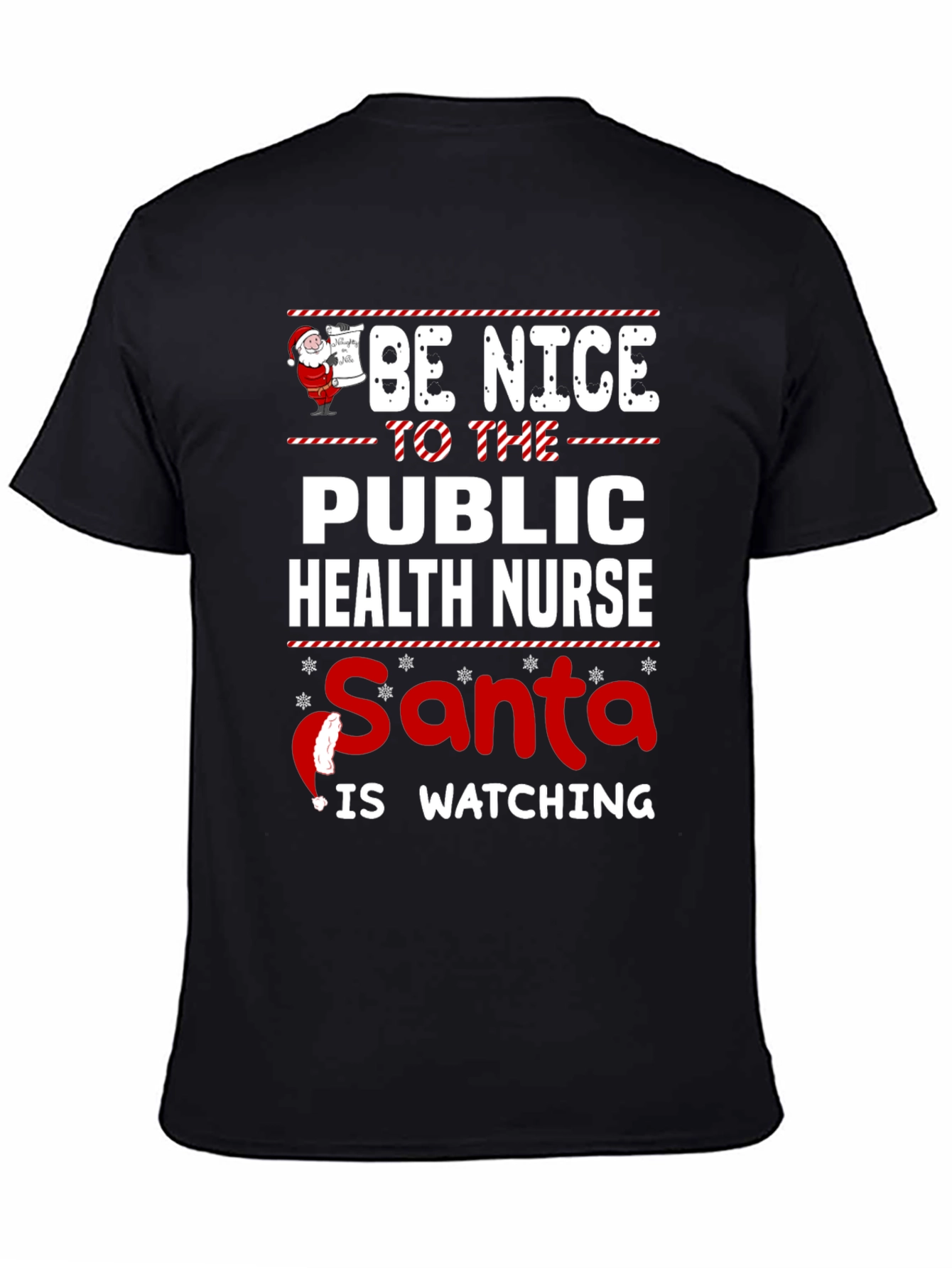 Black Be Nice To The Public Health Nurse, Santa Is Watching T-Shirt view 4