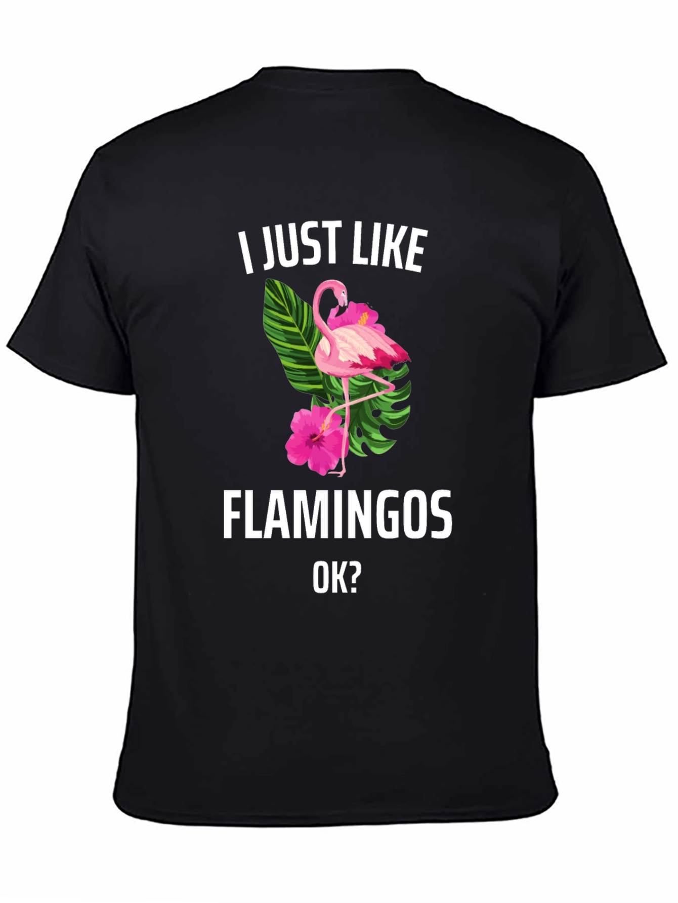 Black I Just Like Flamingos T-Shirt view 4