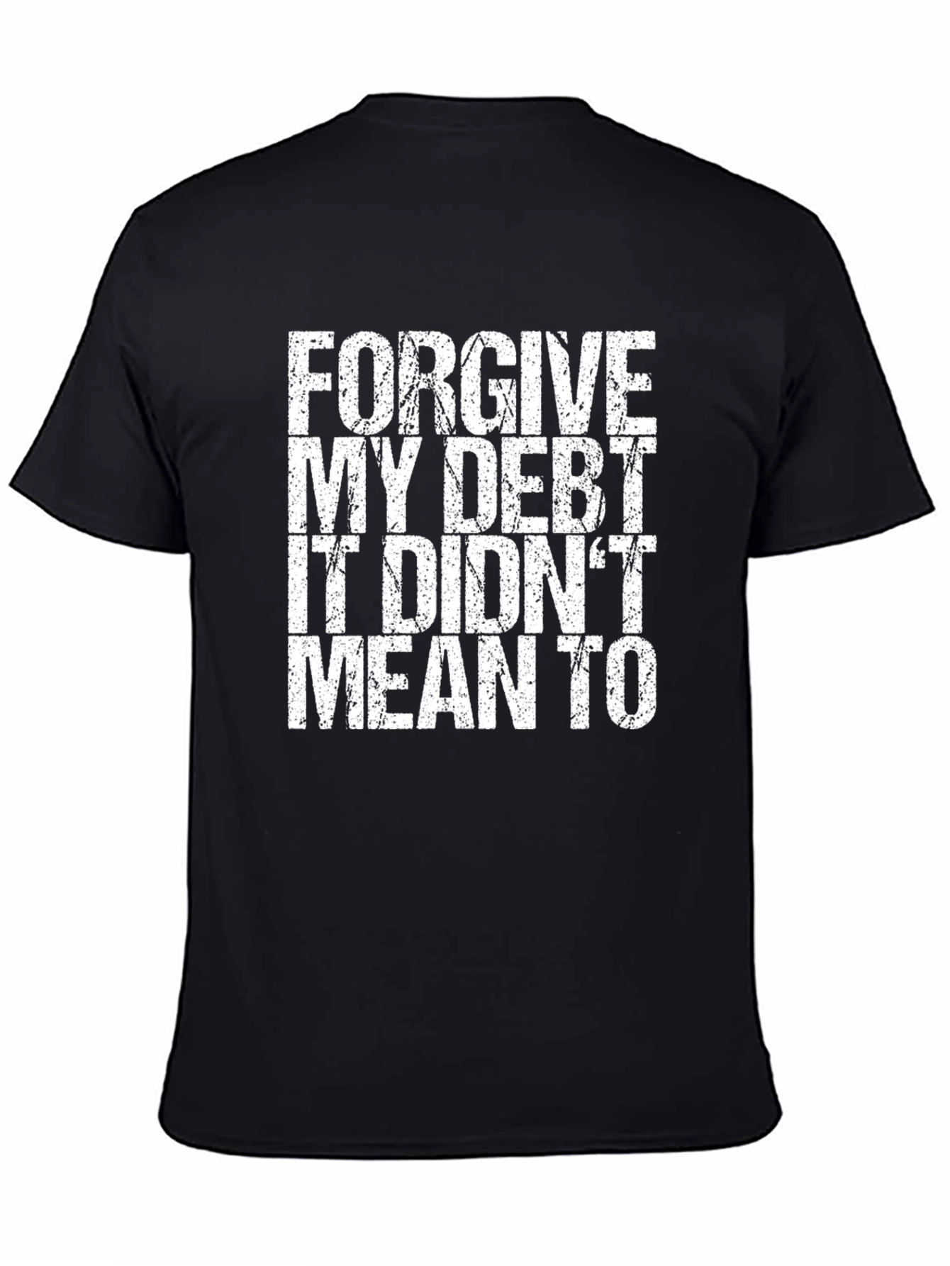 Black Forgive My Debt Funny Graphic T-Shirt view 4