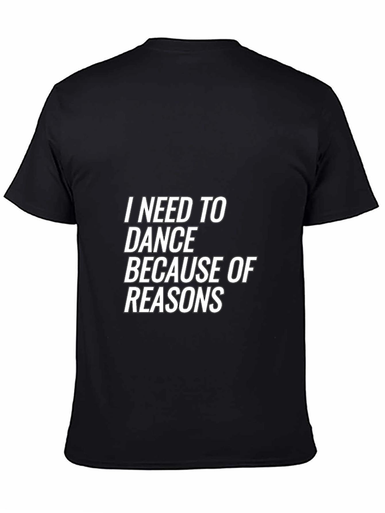 Black I Need to Dance Funny T-Shirt - Dance Reasons Tee view 4