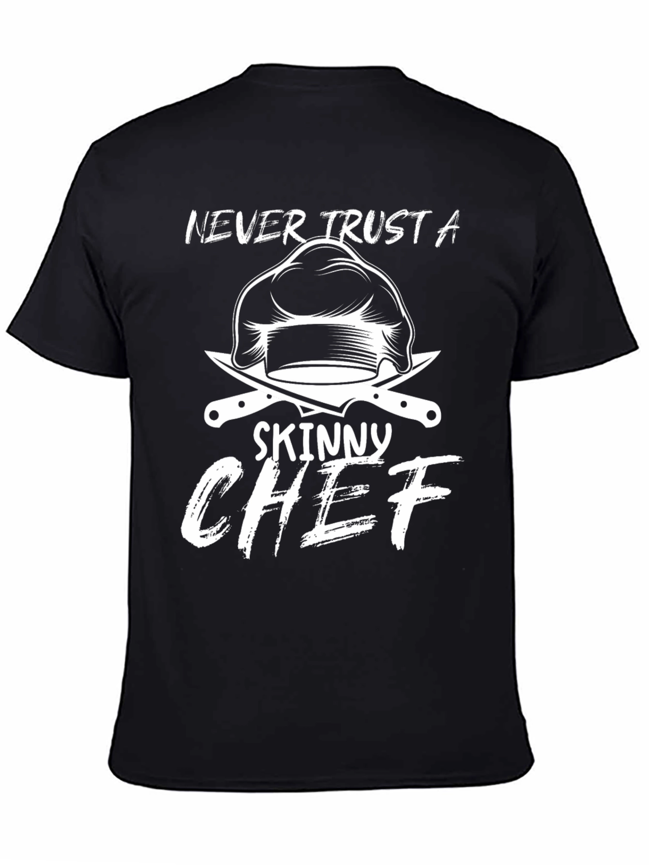 Black Never Trust A Skinny Chef Graphic T-Shirt view 4